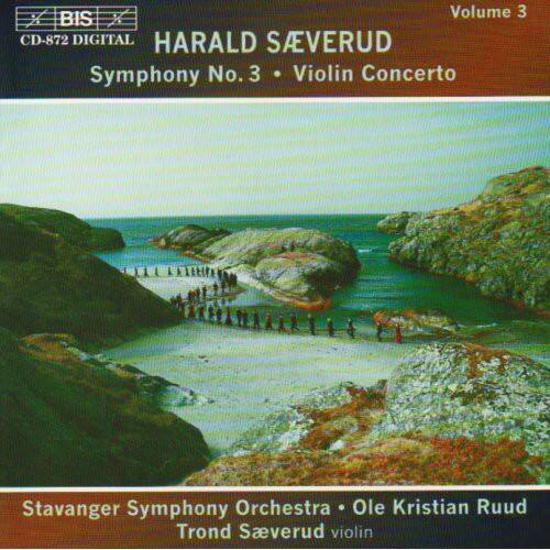 Volume 3  
BIS CD-872 DIGITAL  
HARALD SÆVERUD  
Symphony No. 3 • Violin Concerto  

Stavanger Symphony Orchestra • Ole Kristian Ruud  
Trond Sæverud violin