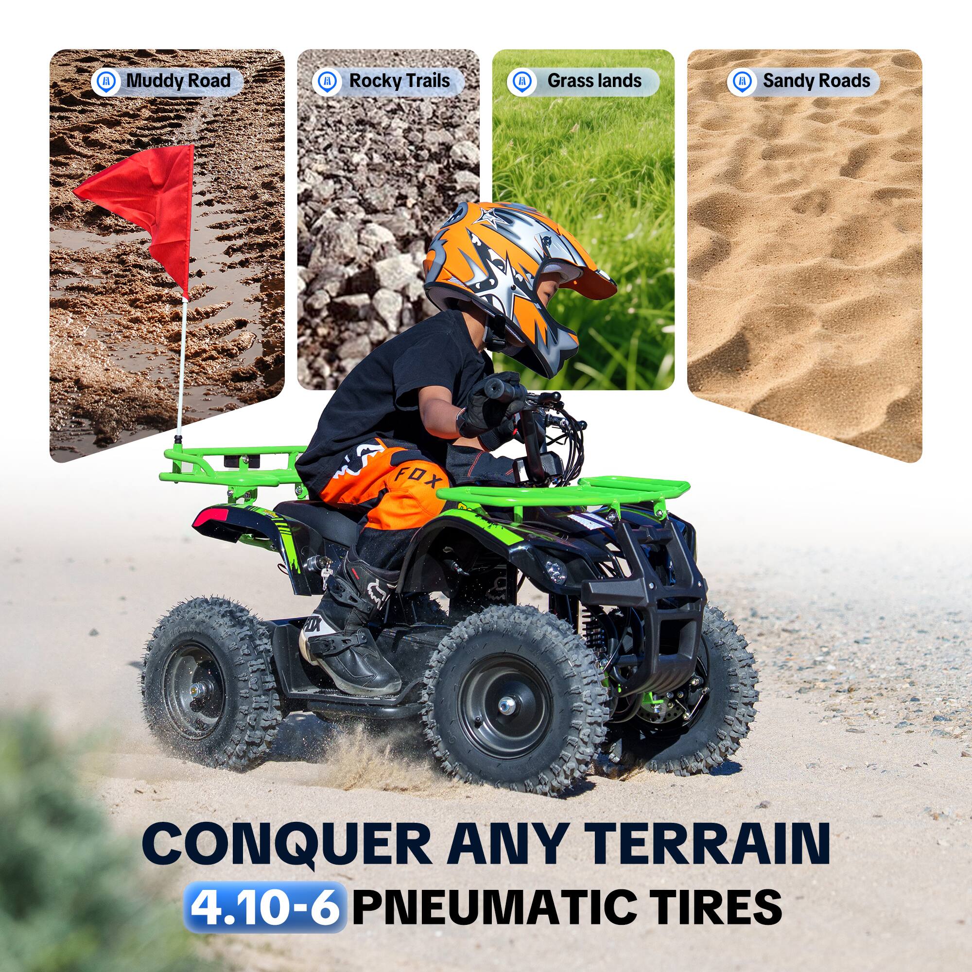 Muddy Road  
Rocky Trails  
Grass lands  
Sandy Roads  

FOX  
CONQUER ANY TERRAIN  
4.10-6 PNEUMATIC TIRES