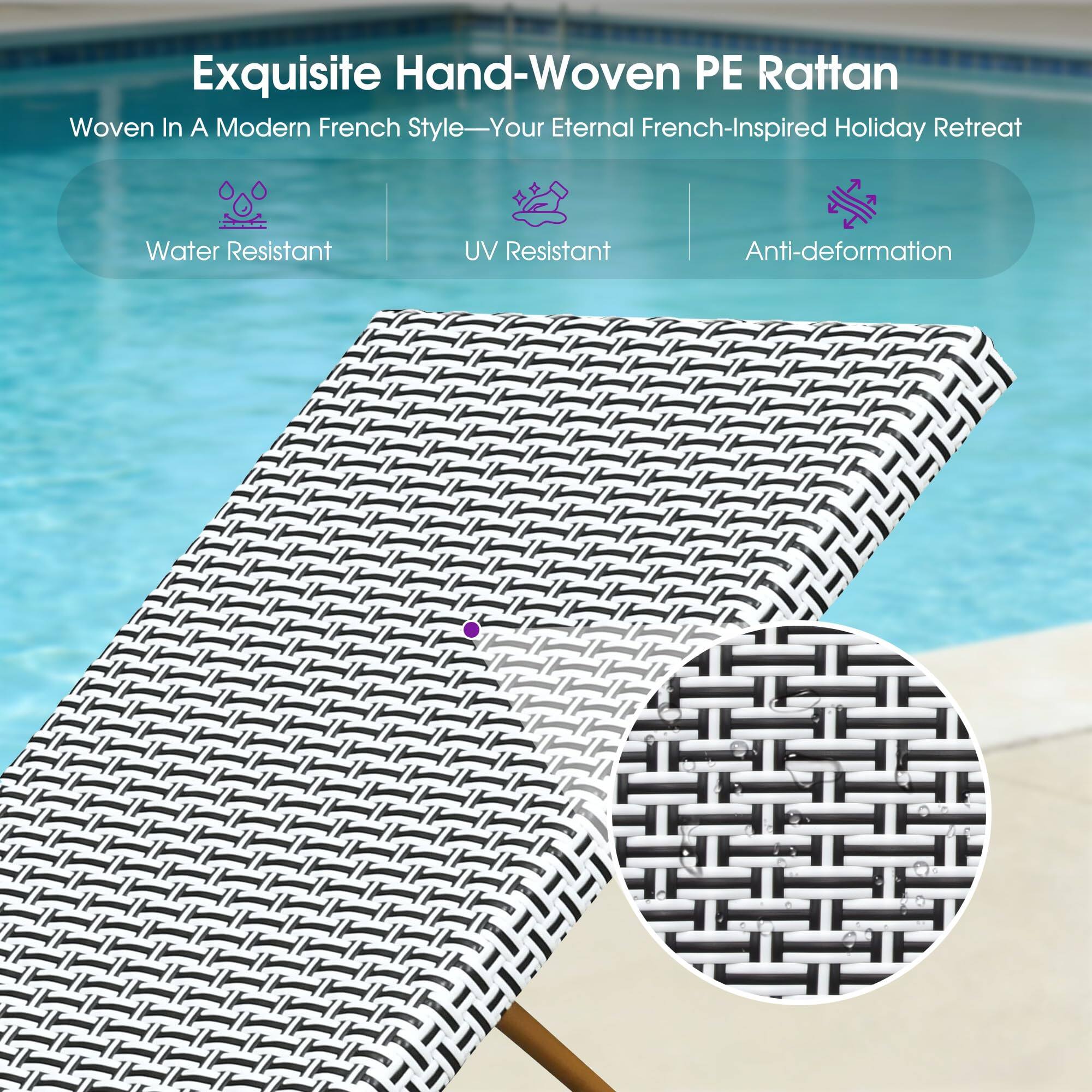 Exquisite Hand-Woven PE Rattan  
Woven In A Modern French Style—Your Eternal French-Inspired Holiday Retreat  
Water Resistant  
UV Resistant  
Anti-deformation