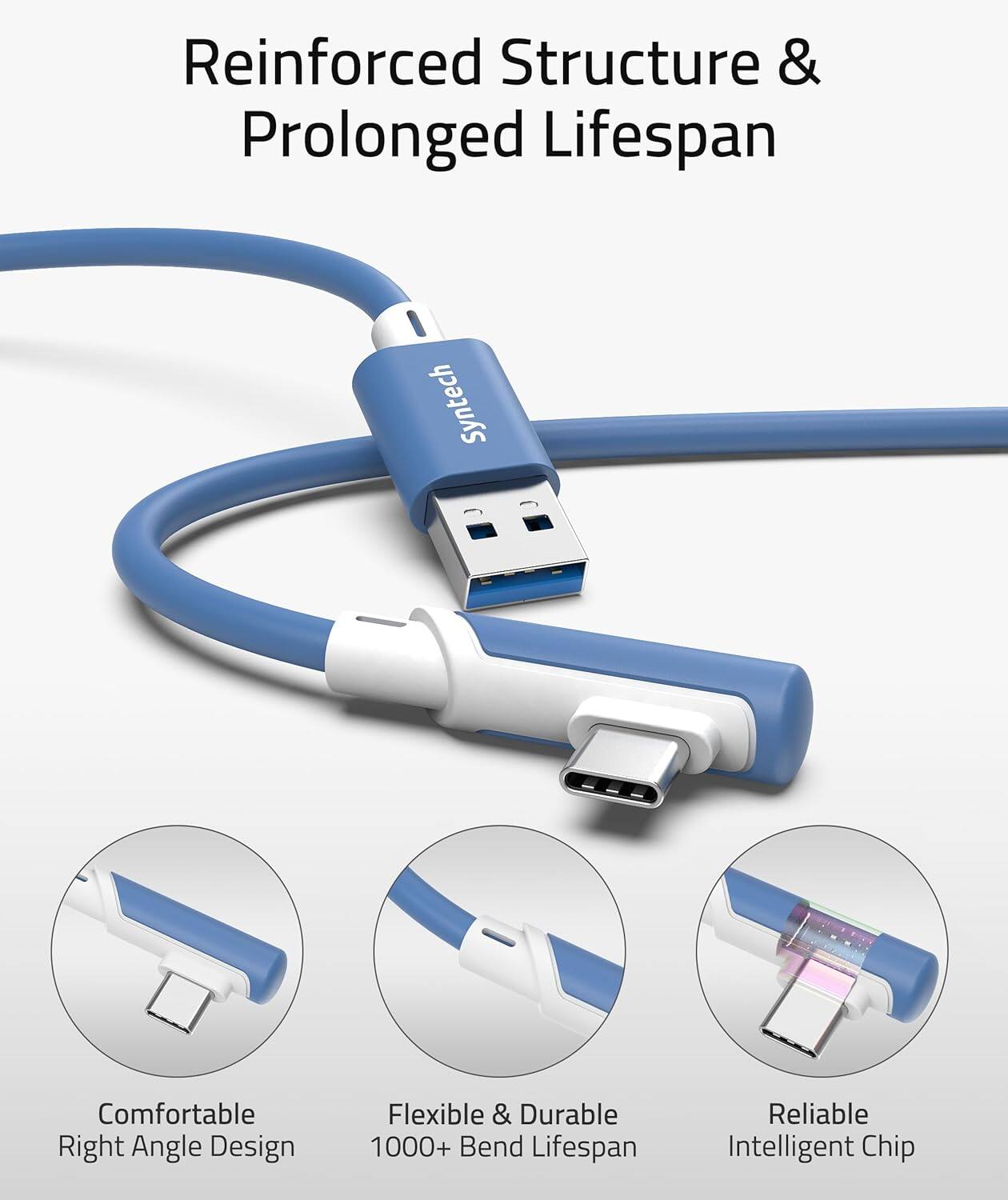 Reinforced Structure & Prolonged Lifespan

- Comfortable Right Angle Design
- Flexible & Durable 1000+ Bend Lifespan
- Reliable Intelligent Chip