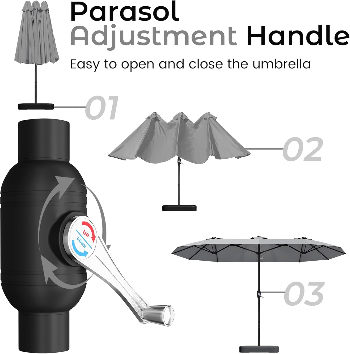 Parasol Adjustment Handle  
Easy to open and close the umbrella  
01  
02  
UP DOWN  
03