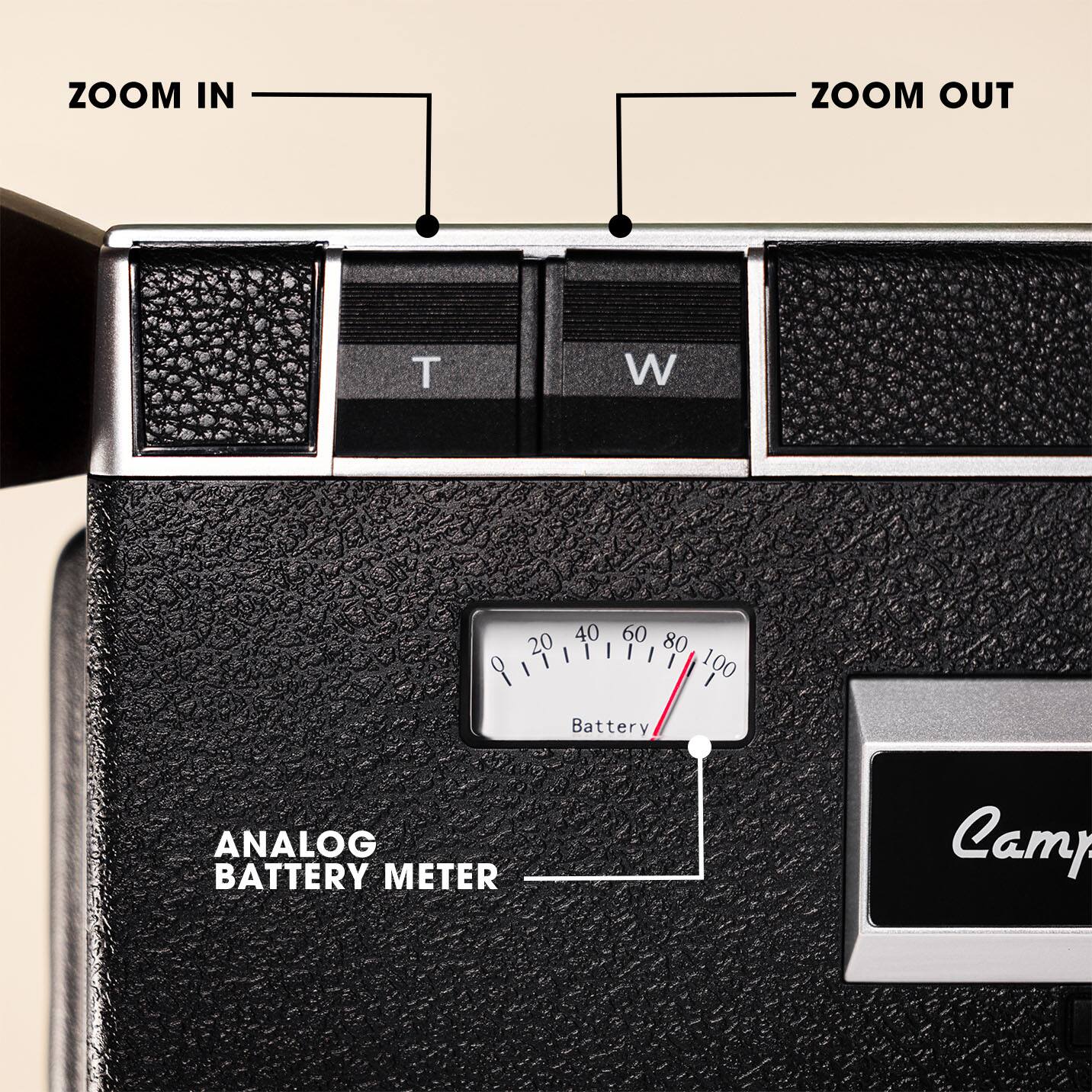 ZOOM IN  
ZOOM OUT  
T W  
20 40 60 80 100  
Battery ANALOG BATTERY METER  
Camp