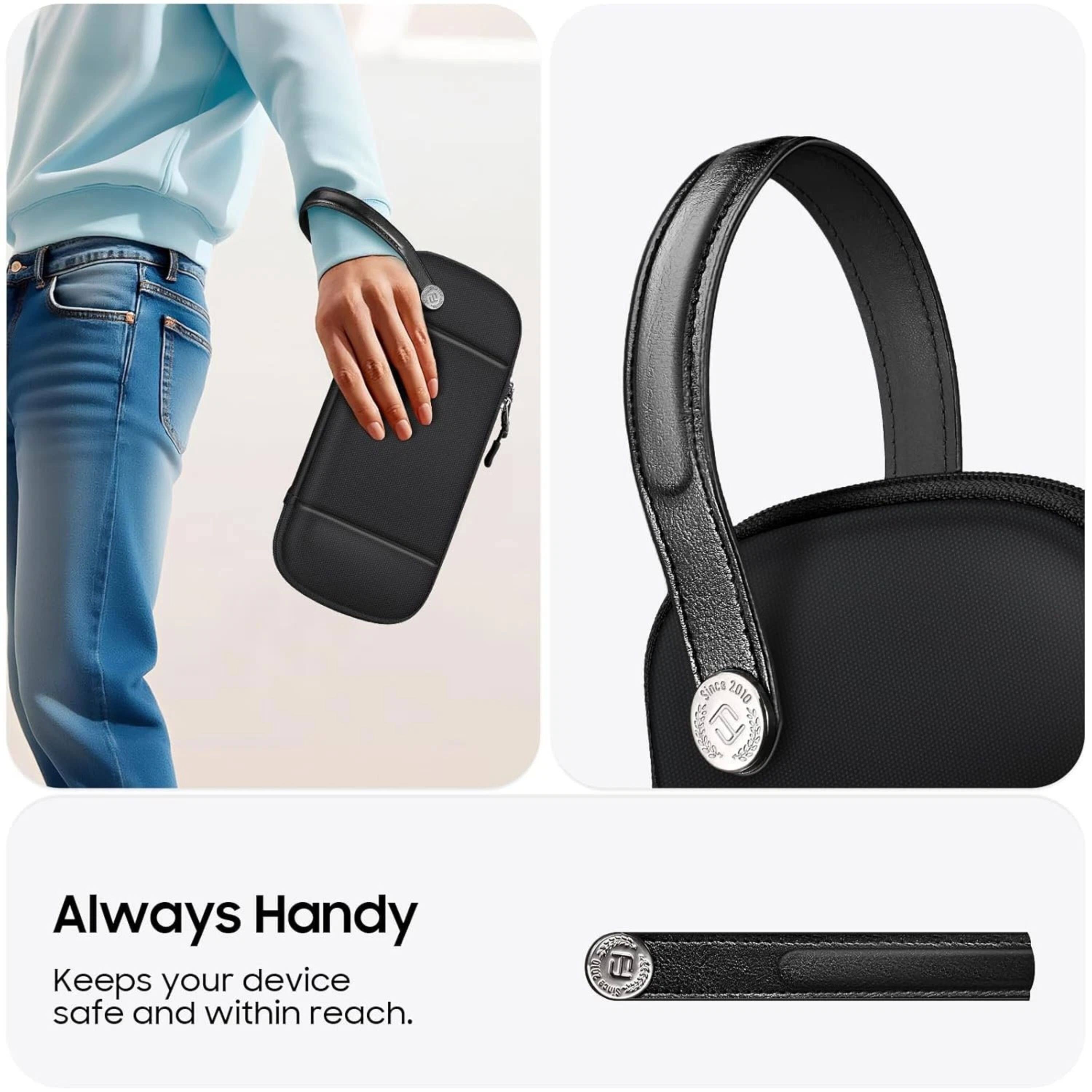 Sinca 2010 EAAR S OOOUEBE

Always Handy
Keeps your device safe and within reach.