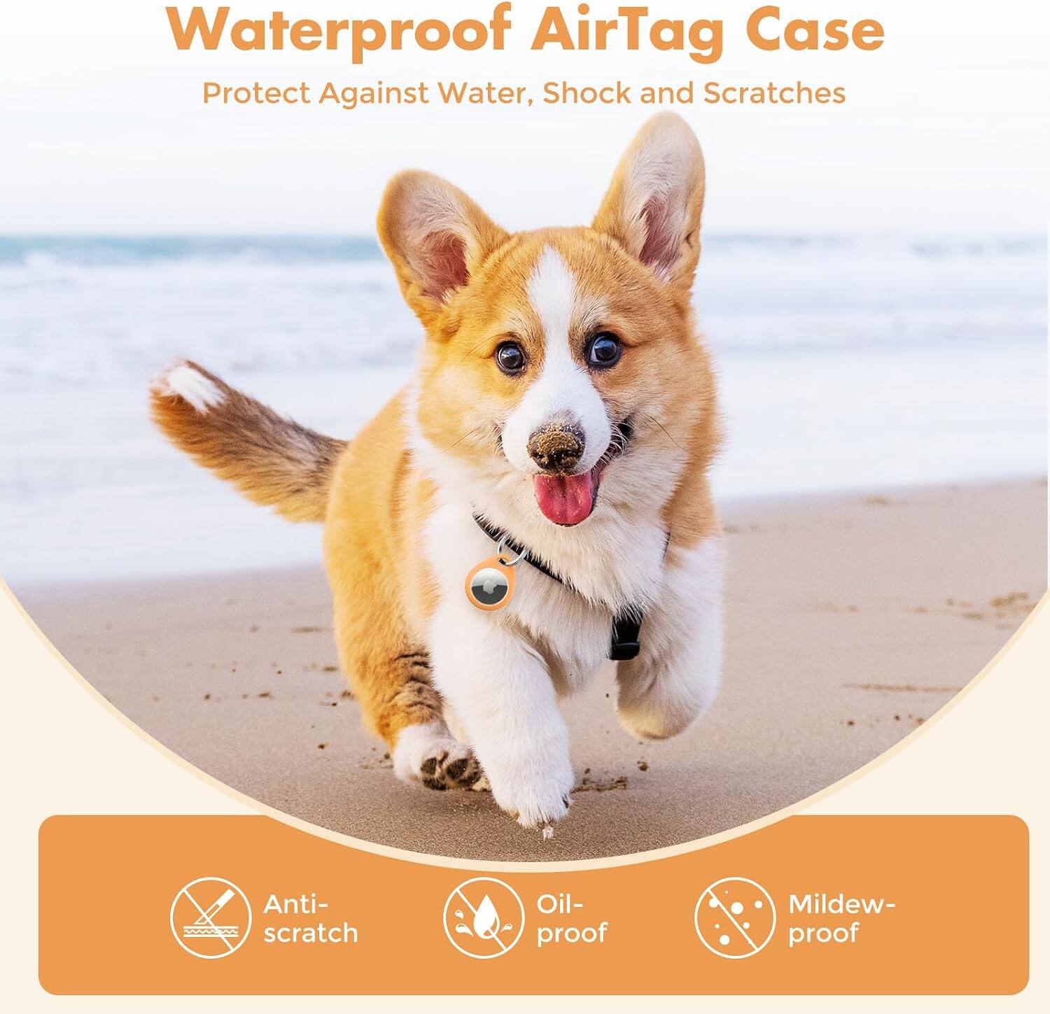 Waterproof AirTag Case  
Protect Against Water, Shock and Scratches  

Anti-scratch  
Oil-proof  
Mildew-proof