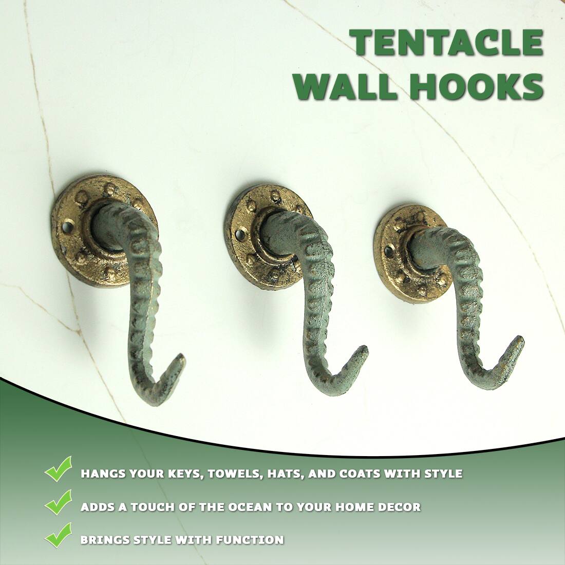 TENTACLE WALL HOOKS

- HANGS YOUR KEYS, TOWELS, HATS, AND COATS WITH STYLE
- ADDS A TOUCH OF THE OCEAN TO YOUR HOME DECOR
- BRINGS STYLE WITH FUNCTION