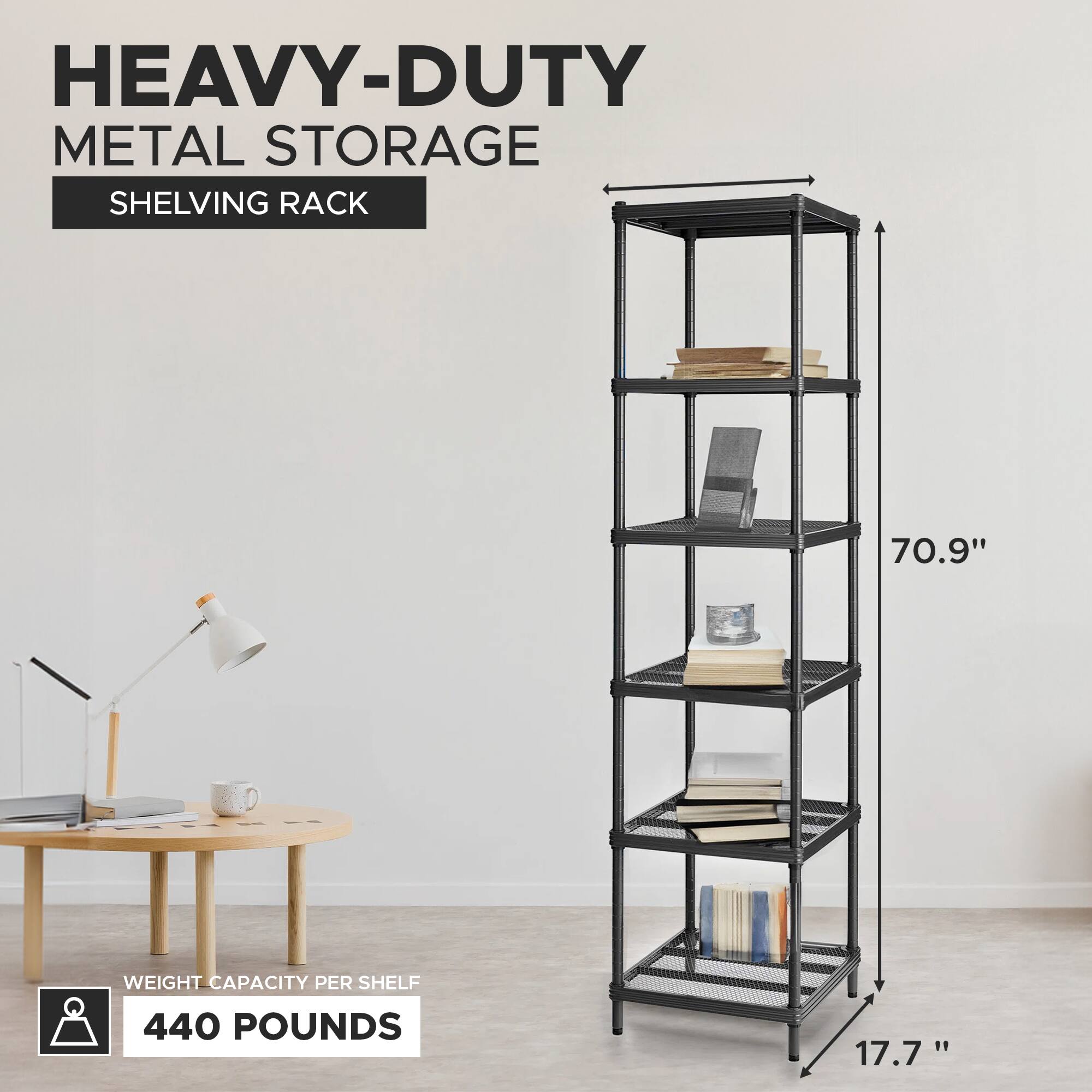 HEAVY-DUTY METAL STORAGE SHELVING RACK

WEIGHT CAPACITY PER SHELF: 440 POUNDS

70.9" HEIGHT

17.7" DEPTH