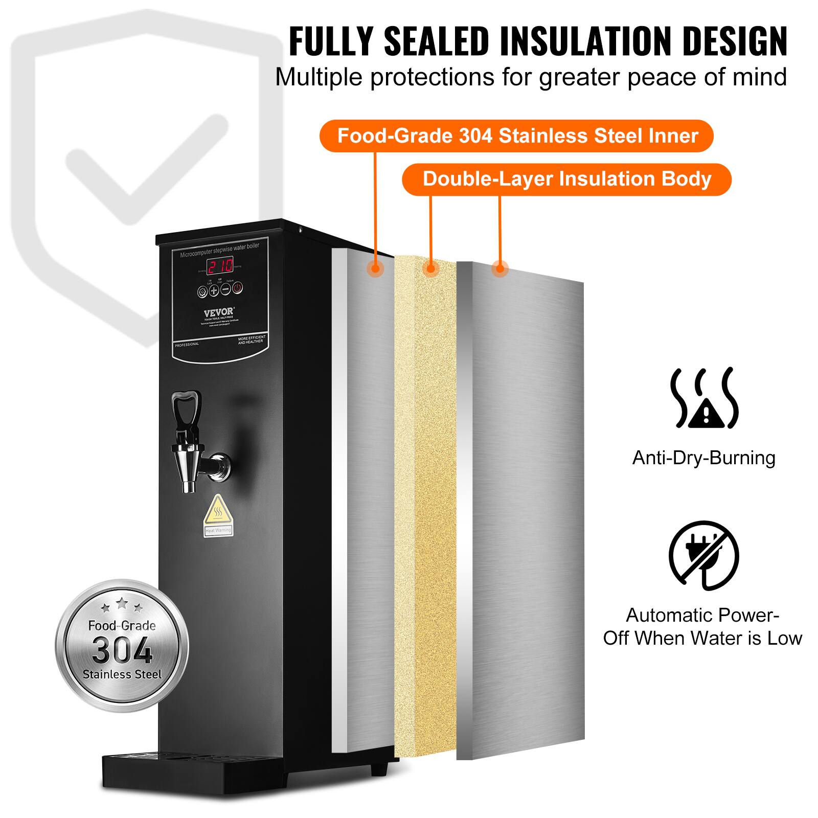 FULLY SEALED INSULATION DESIGN  
Multiple protections for greater peace of mind

- Food-Grade 304 Stainless Steel Inner
- Double-Layer Insulation Body
- Anti-Dry-Burning
- Automatic Power-Off When Water is Low