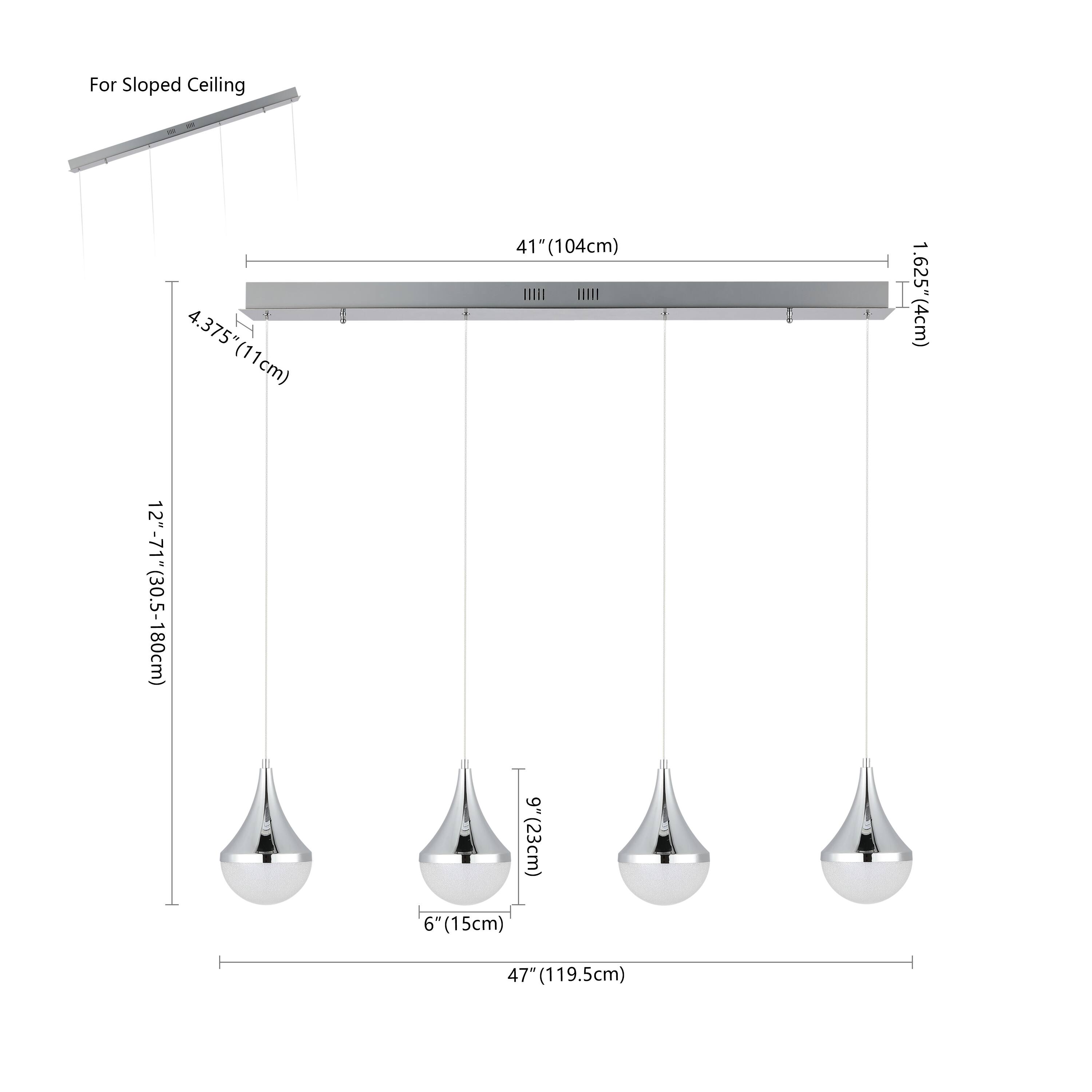 For Sloped Ceiling

4.375" (11cm)

12"-71" (30.5-180cm)

41" (104cm)

9" (23cm)

6" (15cm)

1.625" (4cm)

47" (119.5cm)