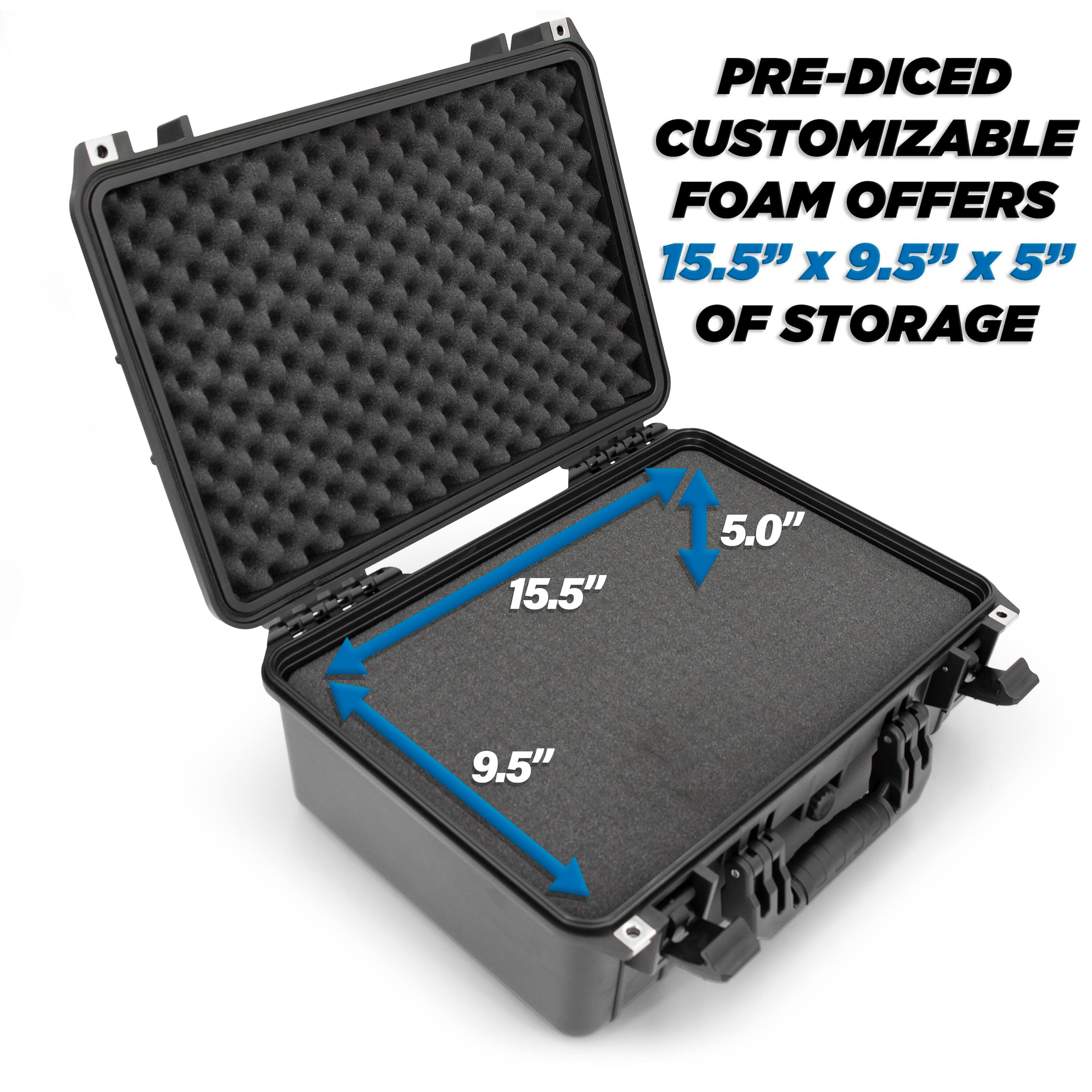 PRE-DICED CUSTOMIZABLE FOAM OFFERS 15.5" X 9.5" X 5" OF STORAGE

15.5"  
9.5"  
5.0"
