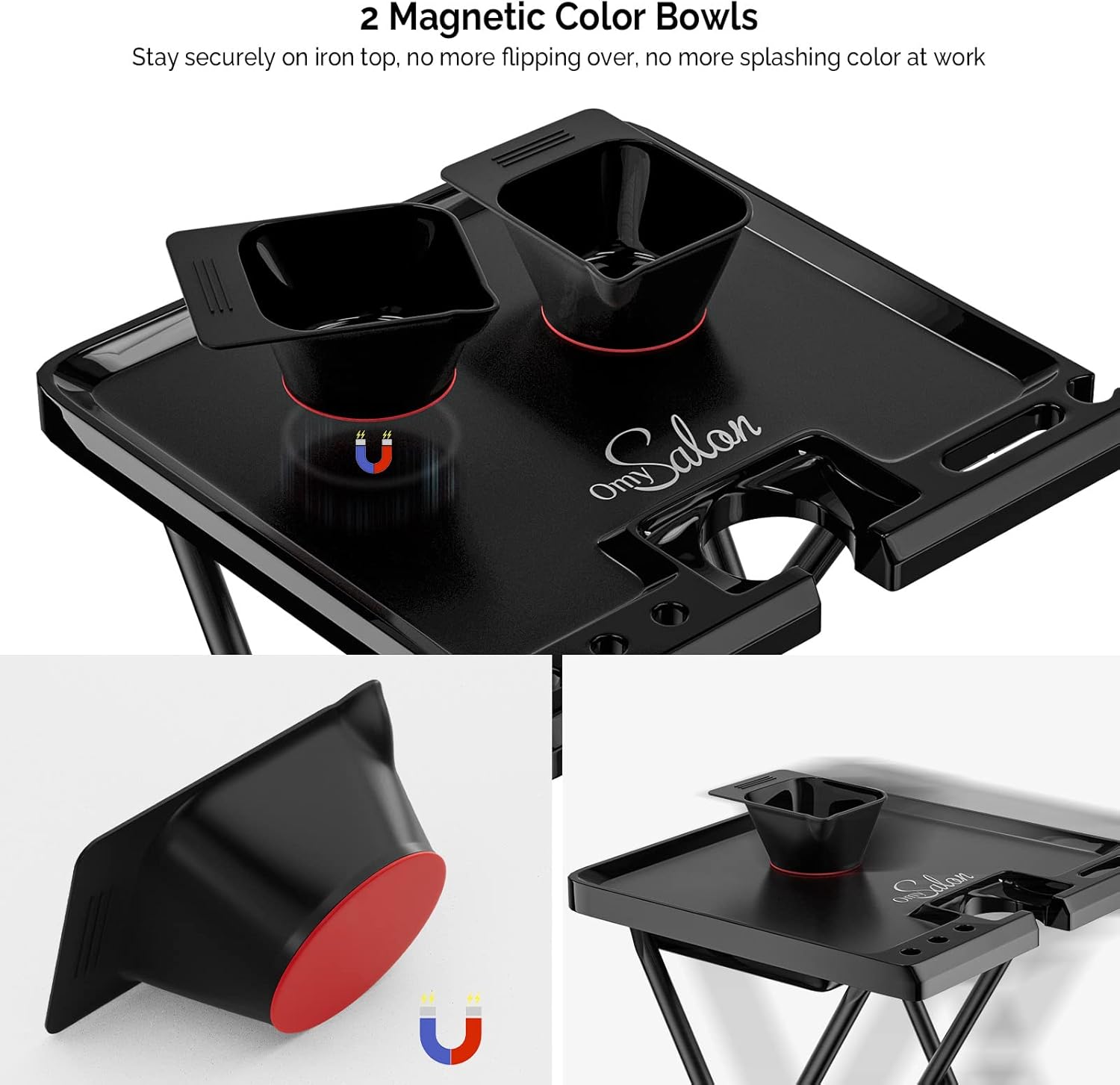 2 Magnetic Color Bowls  
Stay securely on iron top, no more flipping over, no more splashing color at work