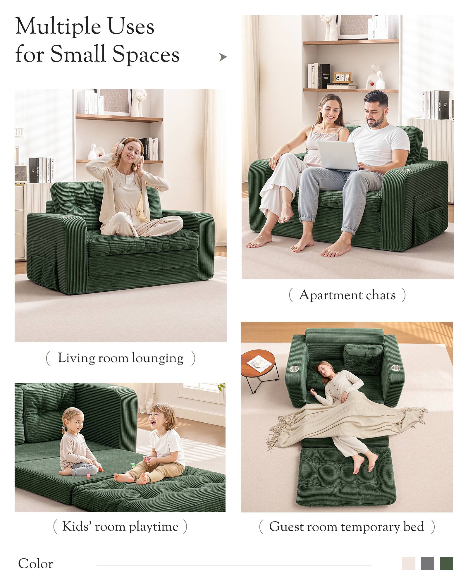 Multiple Uses for Small Spaces

(Apartment chats)

(Living room lounging)

(Kids' room playtime)

(Guest room temporary bed)

Color