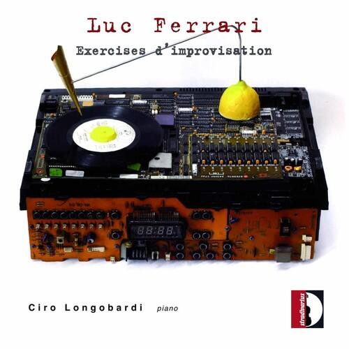 Luc Ferrari  
Exercices d'improvisation  

Ciro Longobardi piano  
Stradivarius