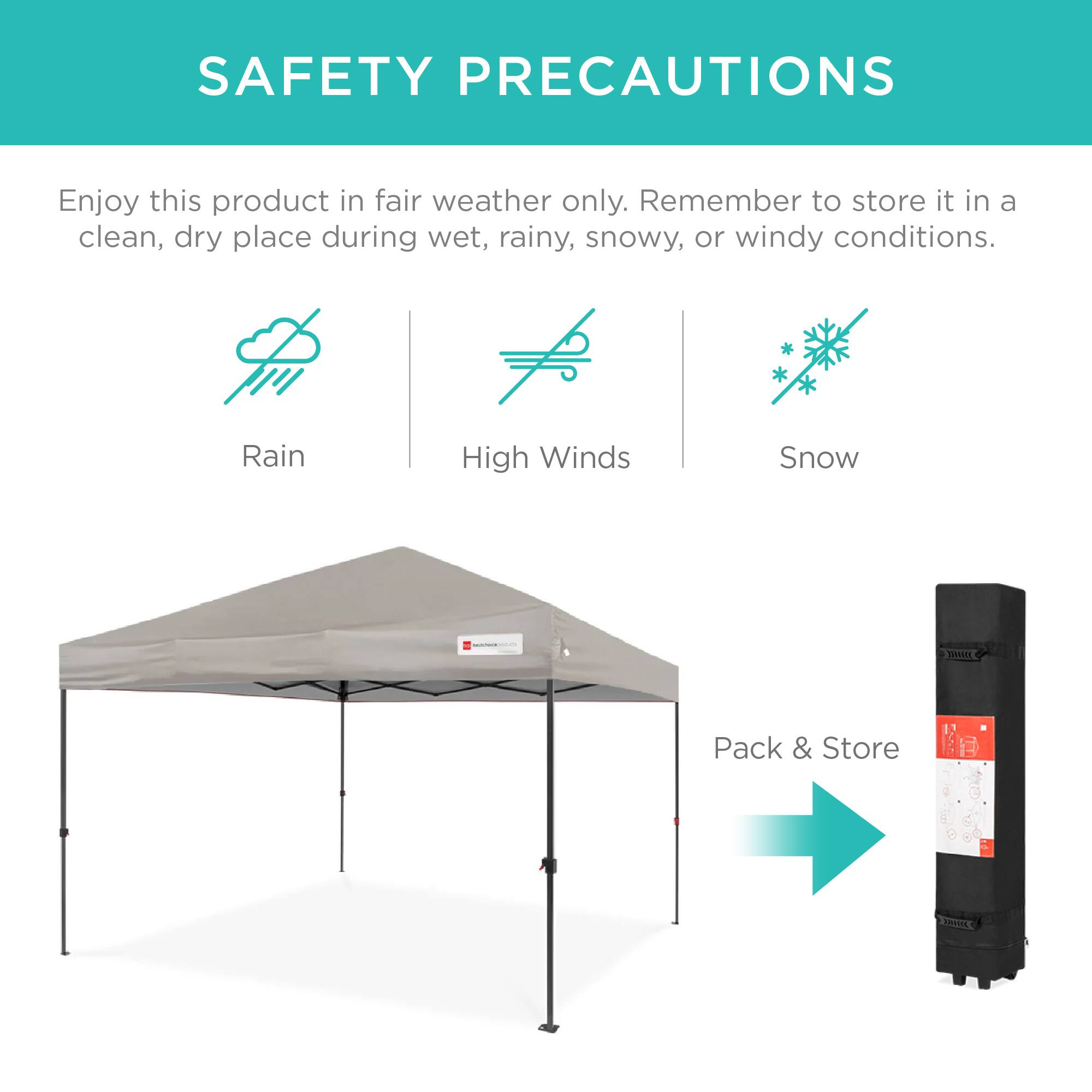 SAFETY PRECAUTIONS

Enjoy this product in fair weather only. Remember to store it in a clean, dry place during wet, rainy, snowy, or windy conditions.

Rain  
High Winds  
Snow  

Pack & Store