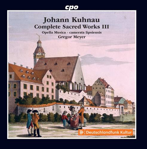 cpo  
Johann Kuhnau  
Complete Sacred Works III  
Opella Musica · camerata lipsiensis  
Gregor Meyer  
Deutschlandfunk Kultur