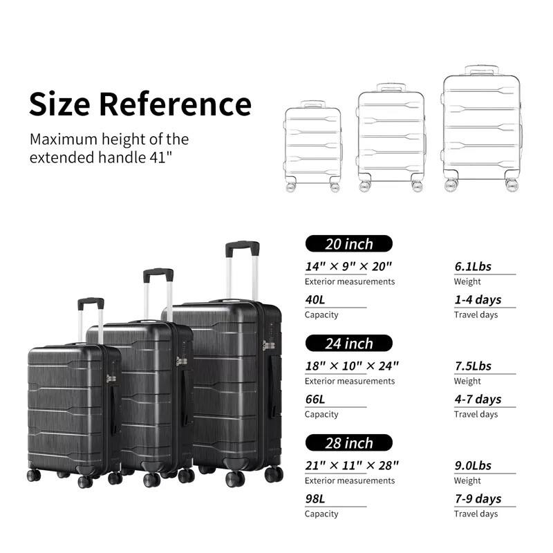 **Size Reference**

Maximum height of the extended handle 41"

- **20 inch**
  - Exterior measurements: 14" x 9" x 20"
  - Capacity: 40L
  - Weight: 6.1Lbs
  - Travel days: 1-4 days

- **24 inch**
  - Exterior measurements: 18" x 10" x 24"
  - Capacity: 66L
  - Weight: 7.5Lbs
  - Travel days: 4-7 days

- **28 inch**
  - Exterior measurements: 21" x 11" x 28"
  - Capacity: 98L
  - Weight: 9.0Lbs
  - Travel days: 7-9 days