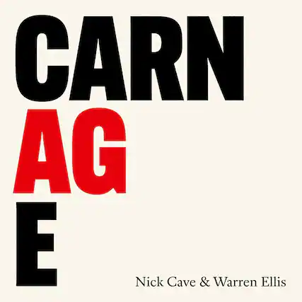 CARNAGE
Nick Cave & Warren Ellis