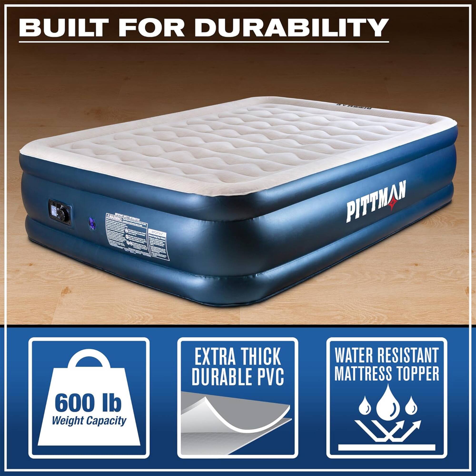 BUILT FOR DURABILITY

PITTMAN

600 lb Weight Capacity

EXTRA THICK DURABLE PVC

WATER RESISTANT MATTRESS TOPPER