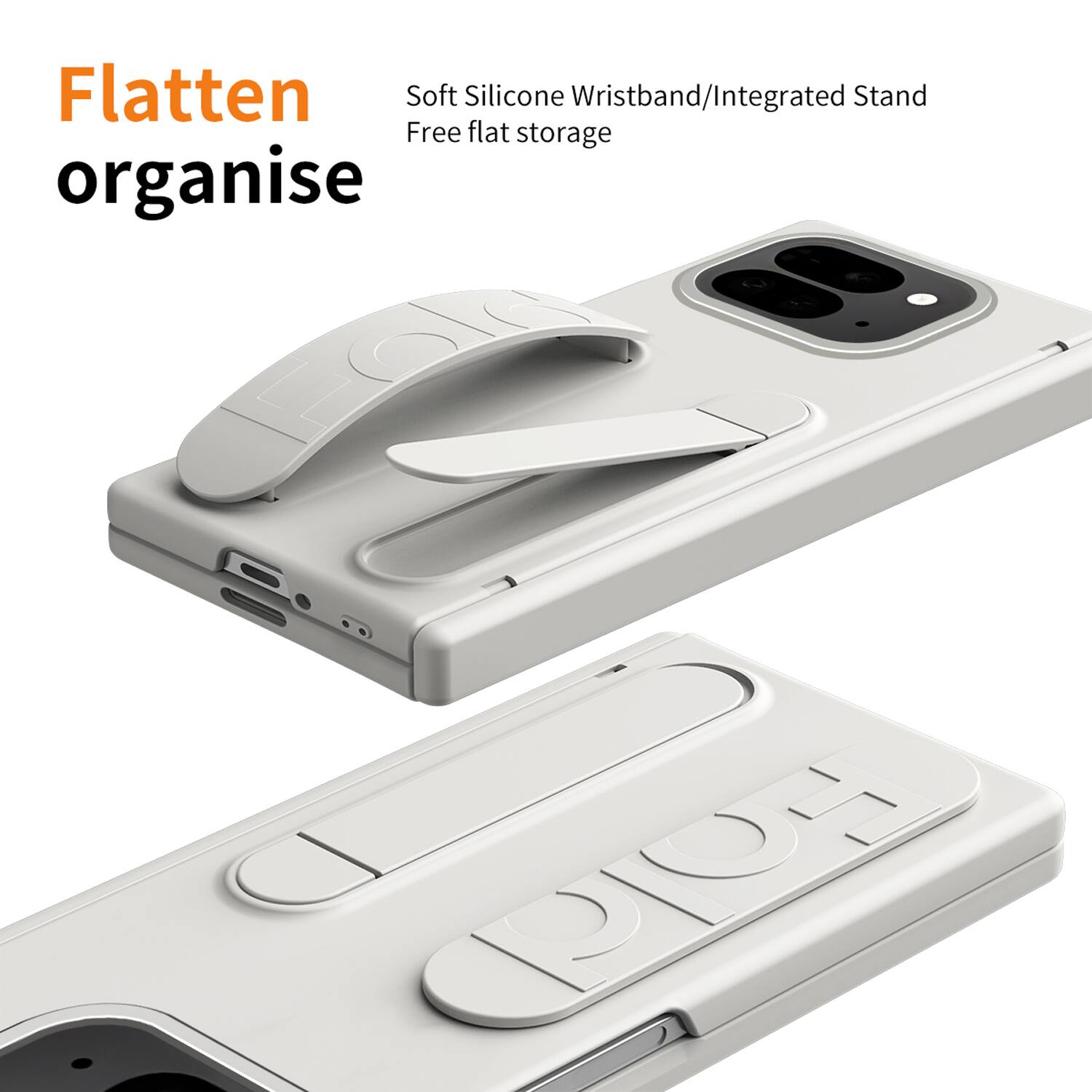 Flatten organise

Soft Silicone Wristband/Integrated Stand
Free flat storage