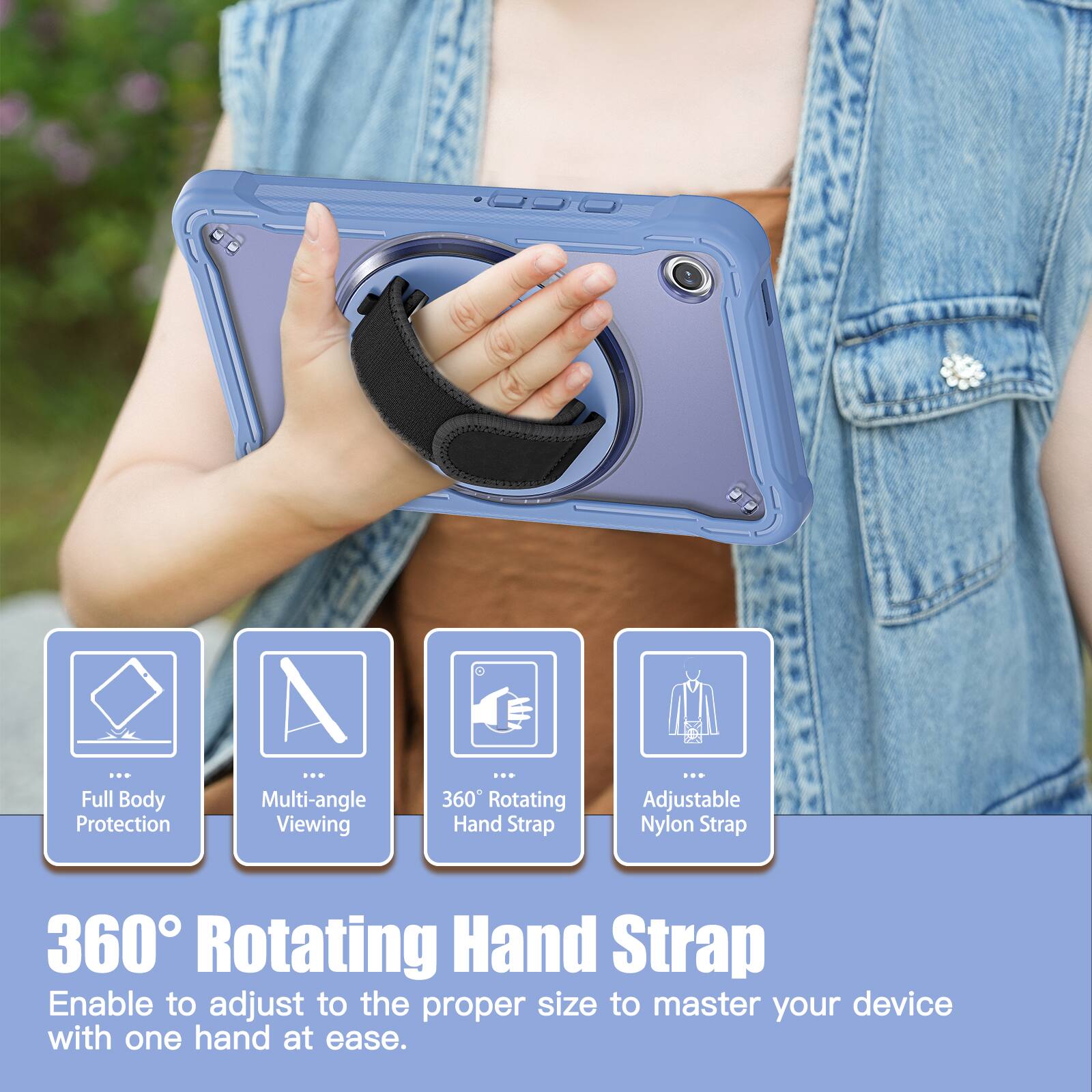 Full Body Protection  
Multi-angle Viewing  
360 Rotating Hand Strap  
Adjustable Nylon Strap  

360° Rotating Hand Strap  
Enable to adjust to the proper size to master your device with one hand at ease.