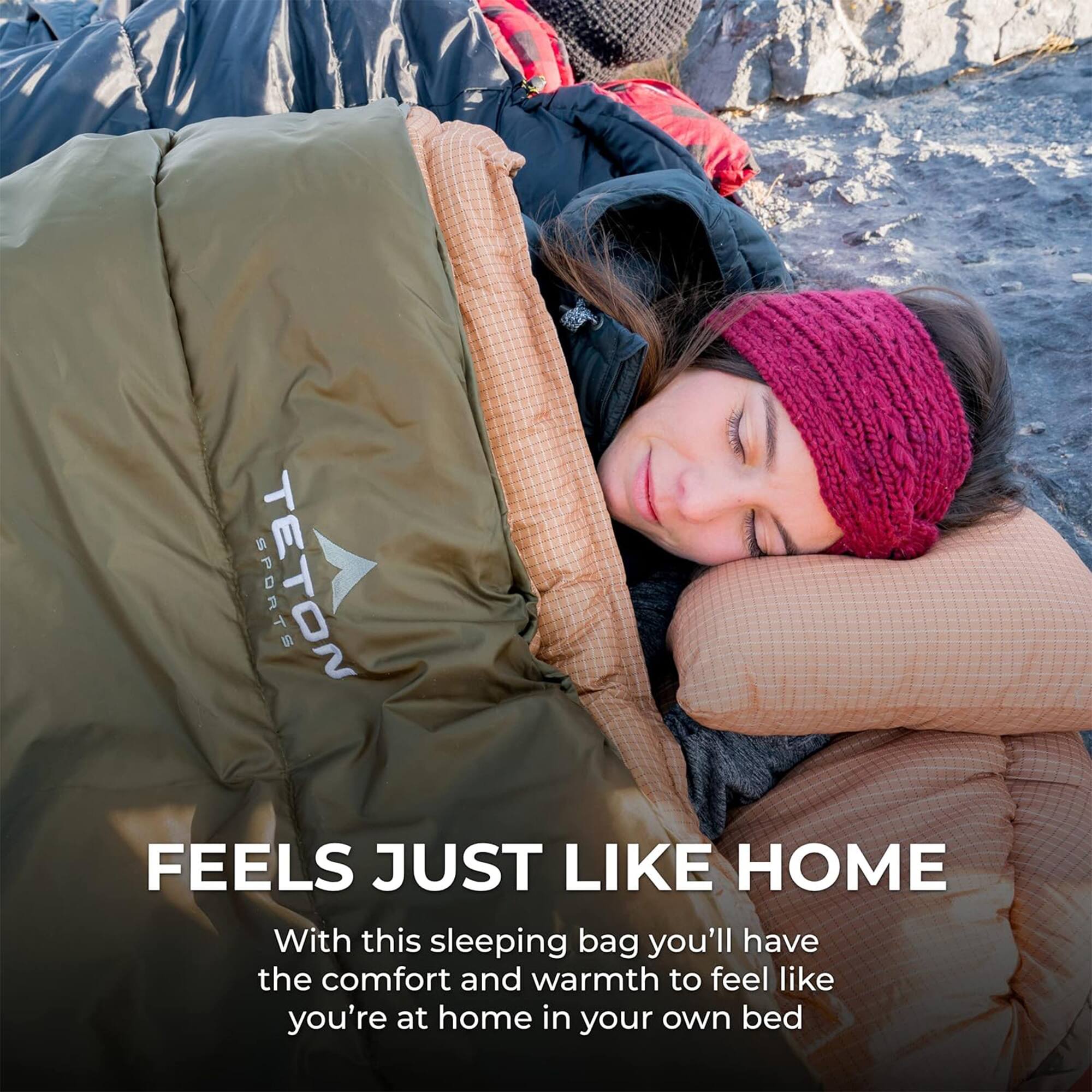 SPORTS TETON FEELS JUST LIKE HOME  
With this sleeping bag you'll have the comfort and warmth to feel like you're at home in your own bed