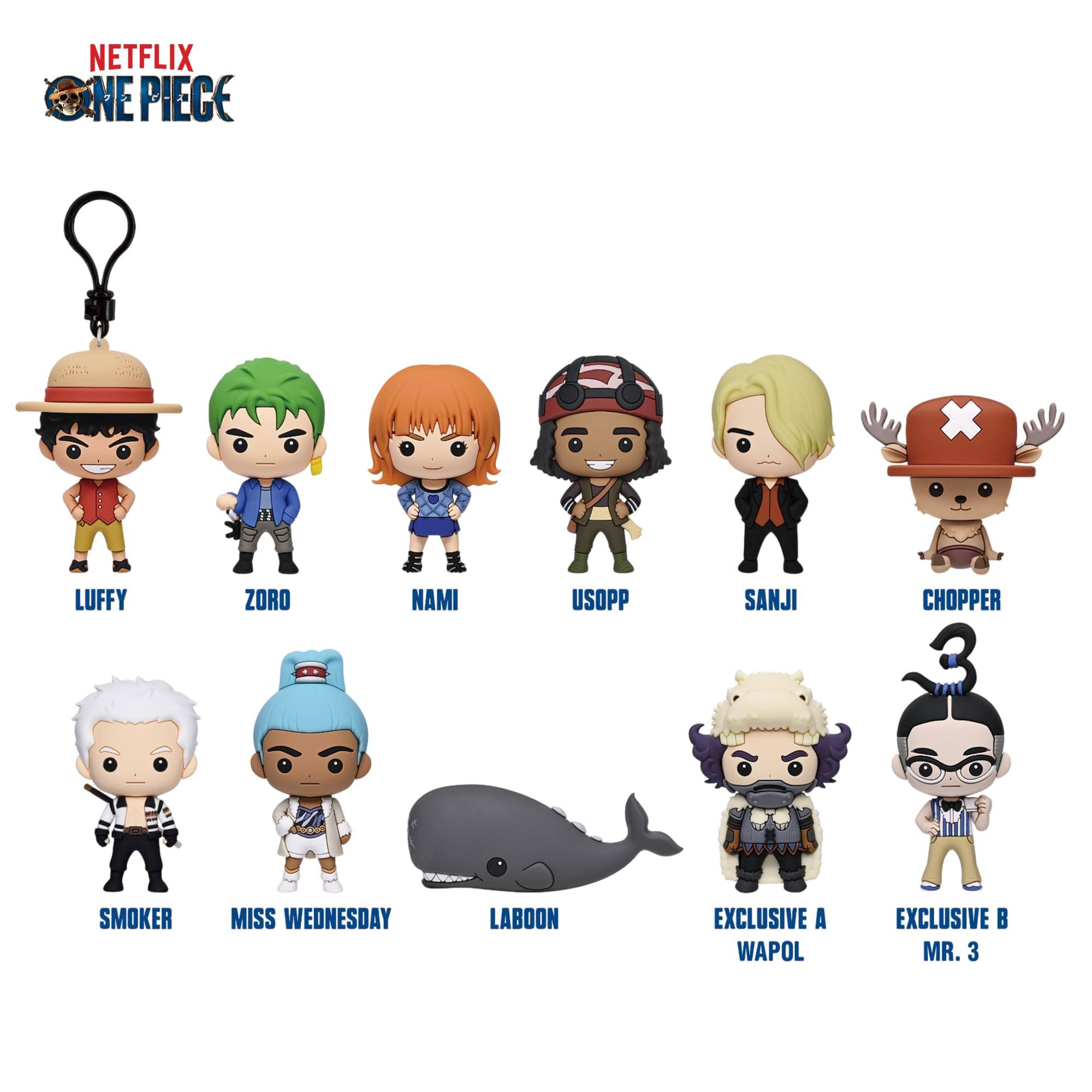 NETFLIX ONE PIECE

LUFFY  
ZORO  
NAMI  
USOPP  
SANJI  
CHOPPER  
SMOKER  
MISS WEDNESDAY  
LABOON  
EXCLUSIVE A WAPOL  
EXCLUSIVE B MR. 3