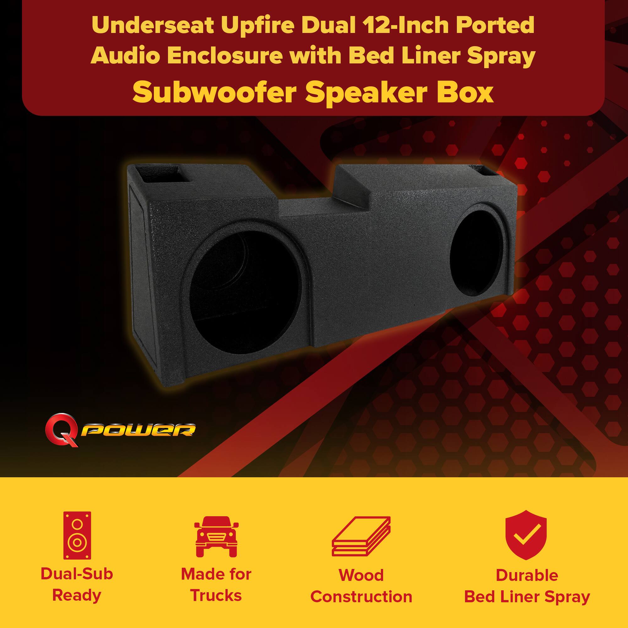 Underseat Upfire Dual 12-Inch Ported Audio Enclosure with Bed Liner Spray Subwoofer Speaker Box

Q POWER Dual-Sub Ready Made for Trucks Wood Construction Durable Bed Liner Spray