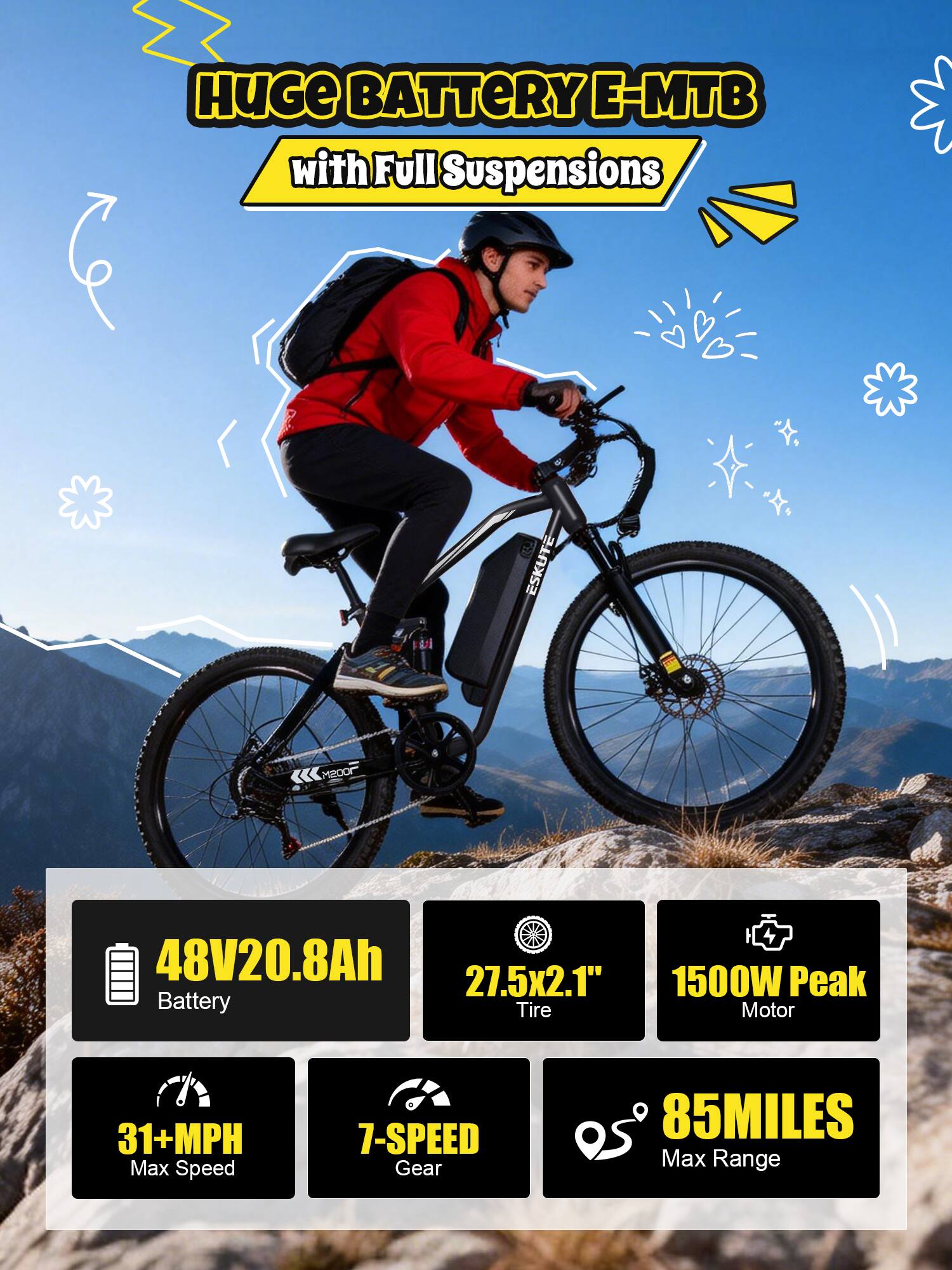 HUGE BATTERY E-MTB with Full Suspensions

ESKUTE

48V20.8Ah Battery
27.5x2.1" Tire
1500W Peak Motor
31+MPH Max Speed
7-SPEED Gear
85MILES Max Range