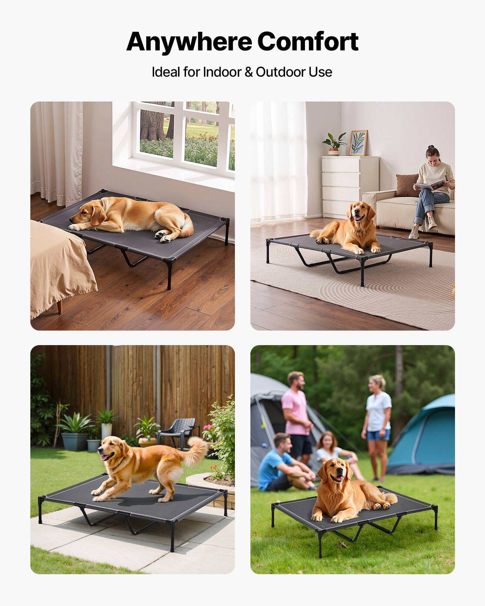 Anywhere Comfort  
Ideal for Indoor & Outdoor Use