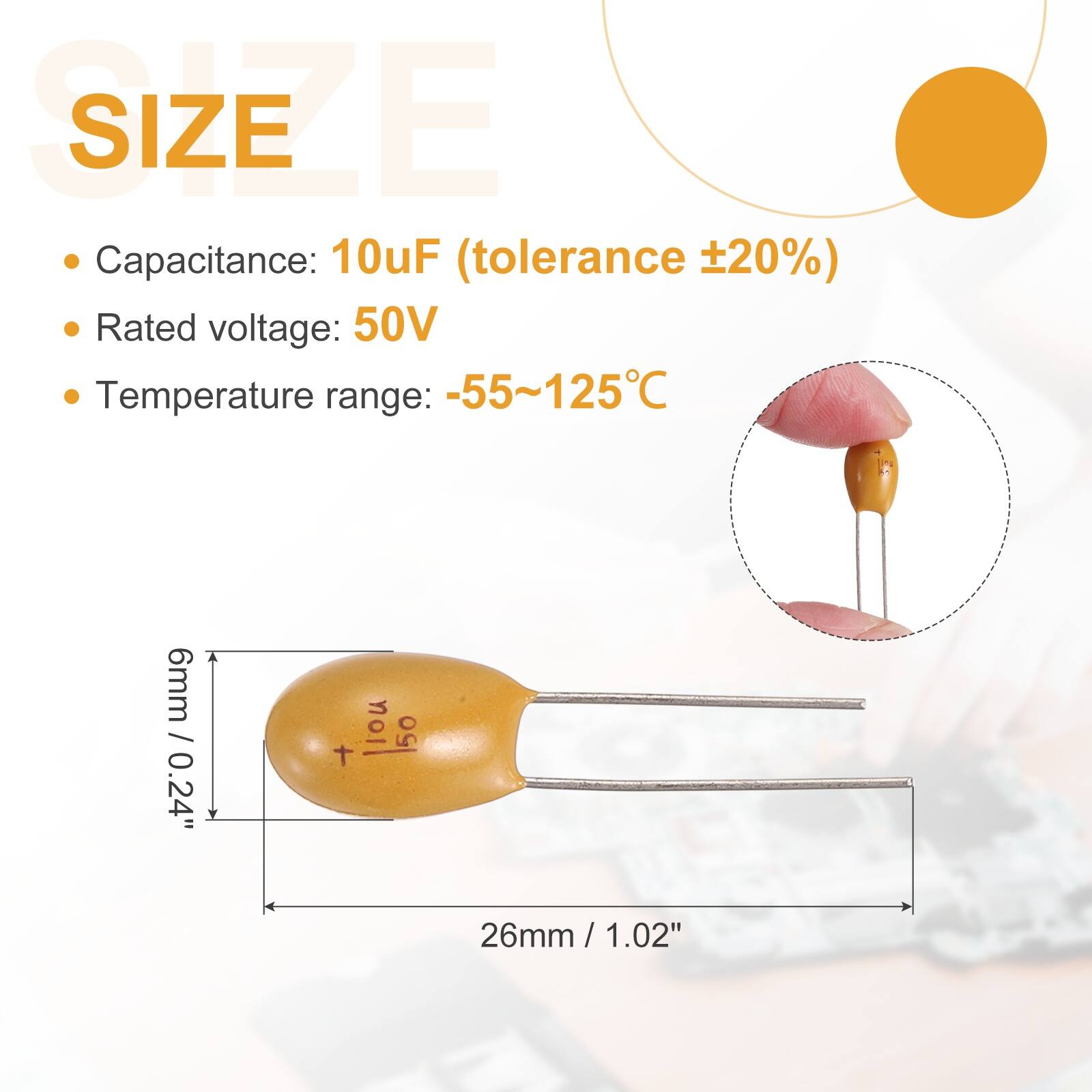 SIZE

- Capacitance: 10uF (tolerance ±20%)
- Rated voltage: 50V
- Temperature range: -55~125°C

6mm / 0.24"
26mm / 1.02"