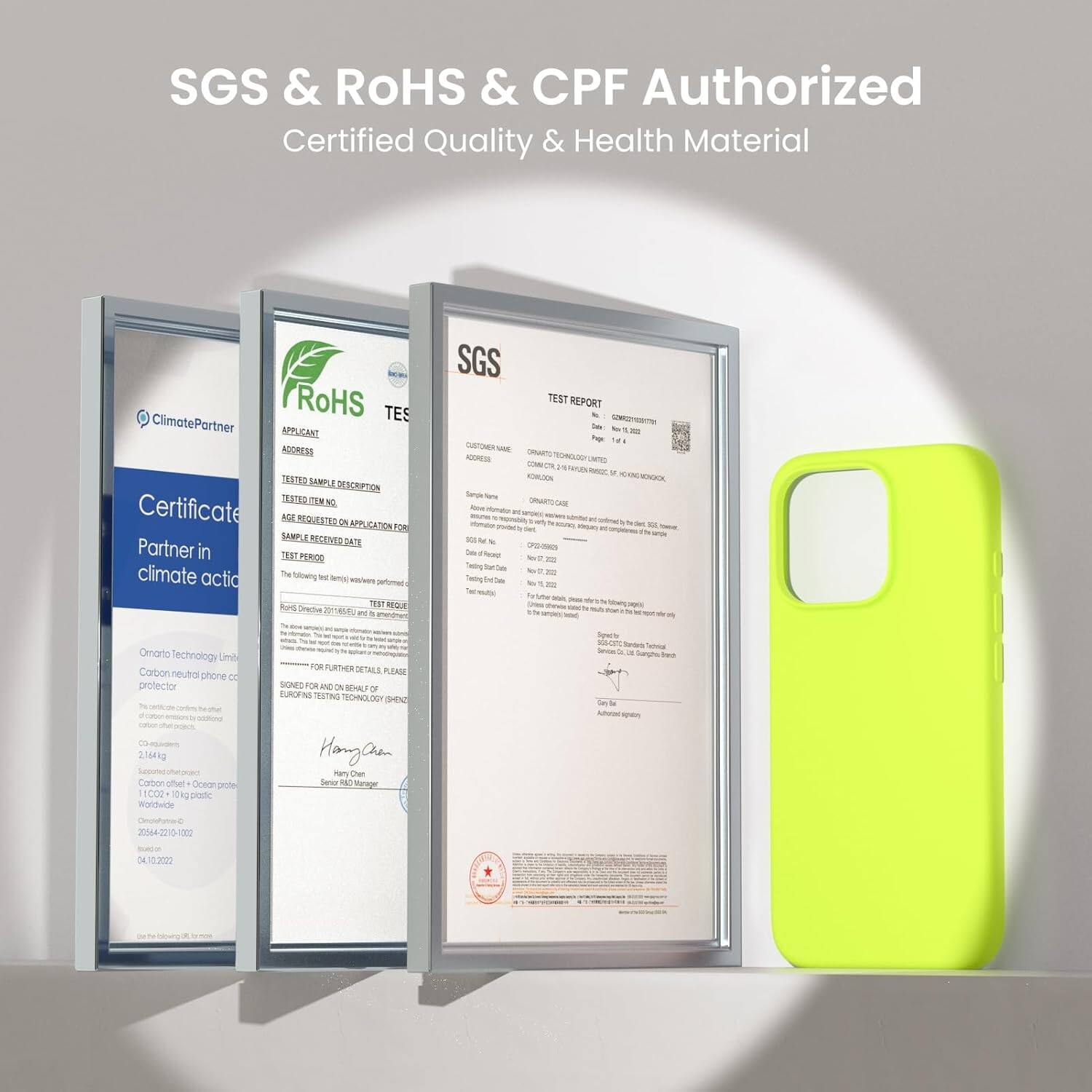 SGS & RoHS & CPF Authorized
Certified Quality & Health Material

ClimatePartner
Certificate Partner in climate action

RoHS TES APPLICANT ADDRESS TESTED SAMPLE DESCRIPTION TEST REQUESTED APPLICATION FOR

Sample Name: Carbon neutral phone case
Tested Sample: Carbon neutral phone case

SGS TEST REPORT

Customer Name: Omarto Technology Limited
Company Name: Omarto Technology Limited

Test Period: 2022

Test Result: Pass

Signed for and on behalf of: Hanan Chen

Signature: Hanan Chen

Date: 10.30.2022