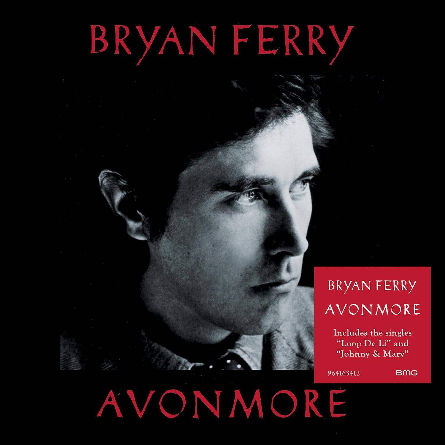 BRYAN FERRY  
AVONMORE  

Includes the singles "Loop De Li" and "Johnny & Mary"  

964163412  
BMG