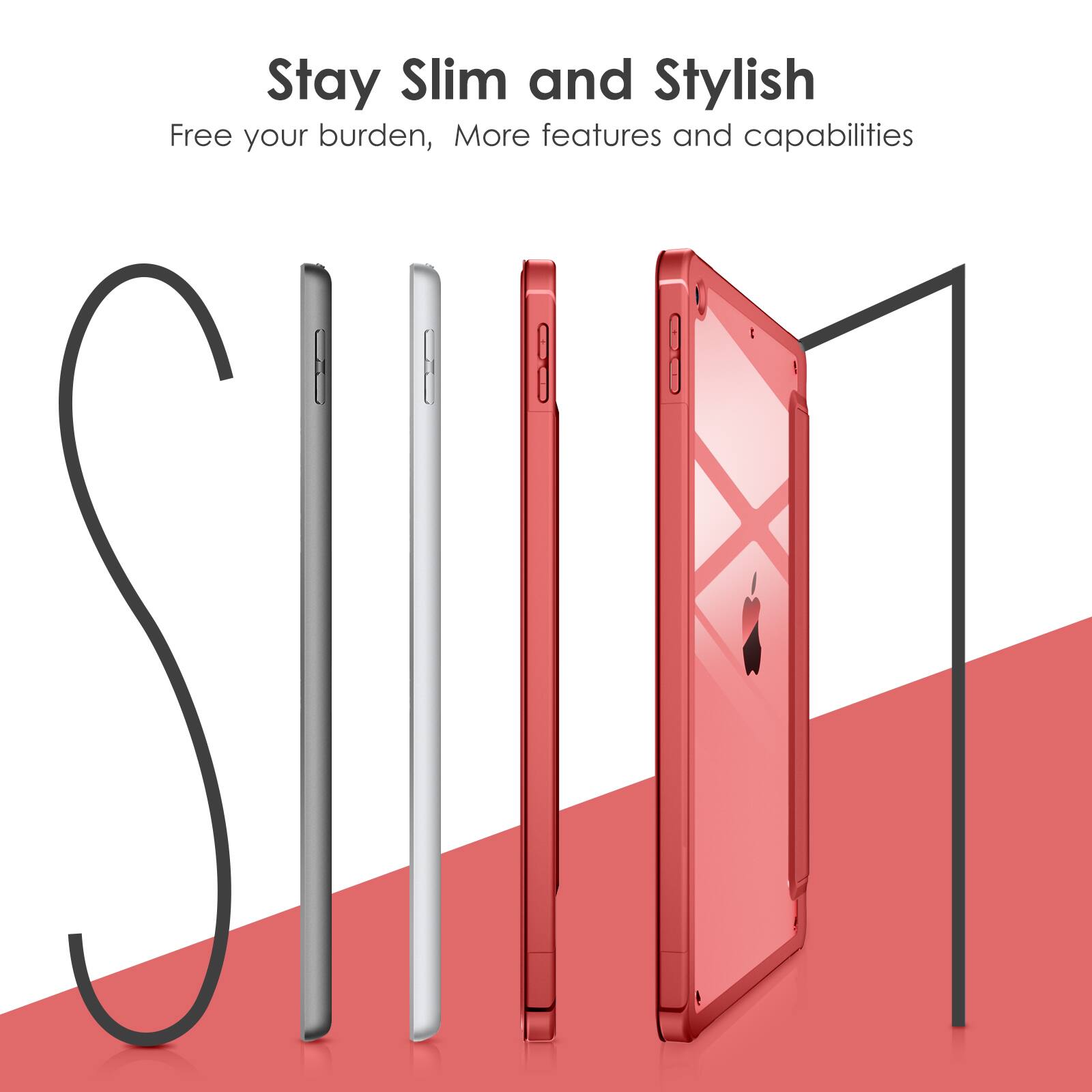 Stay Slim and Stylish  
Free your burden, More features and capabilities