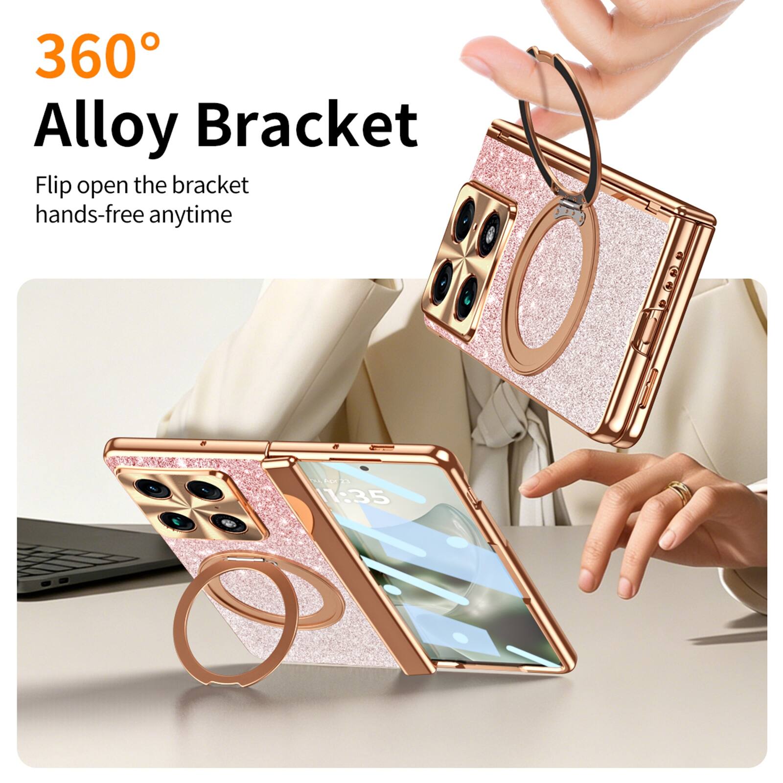 360° Alloy Bracket  
Flip open the bracket hands-free anytime