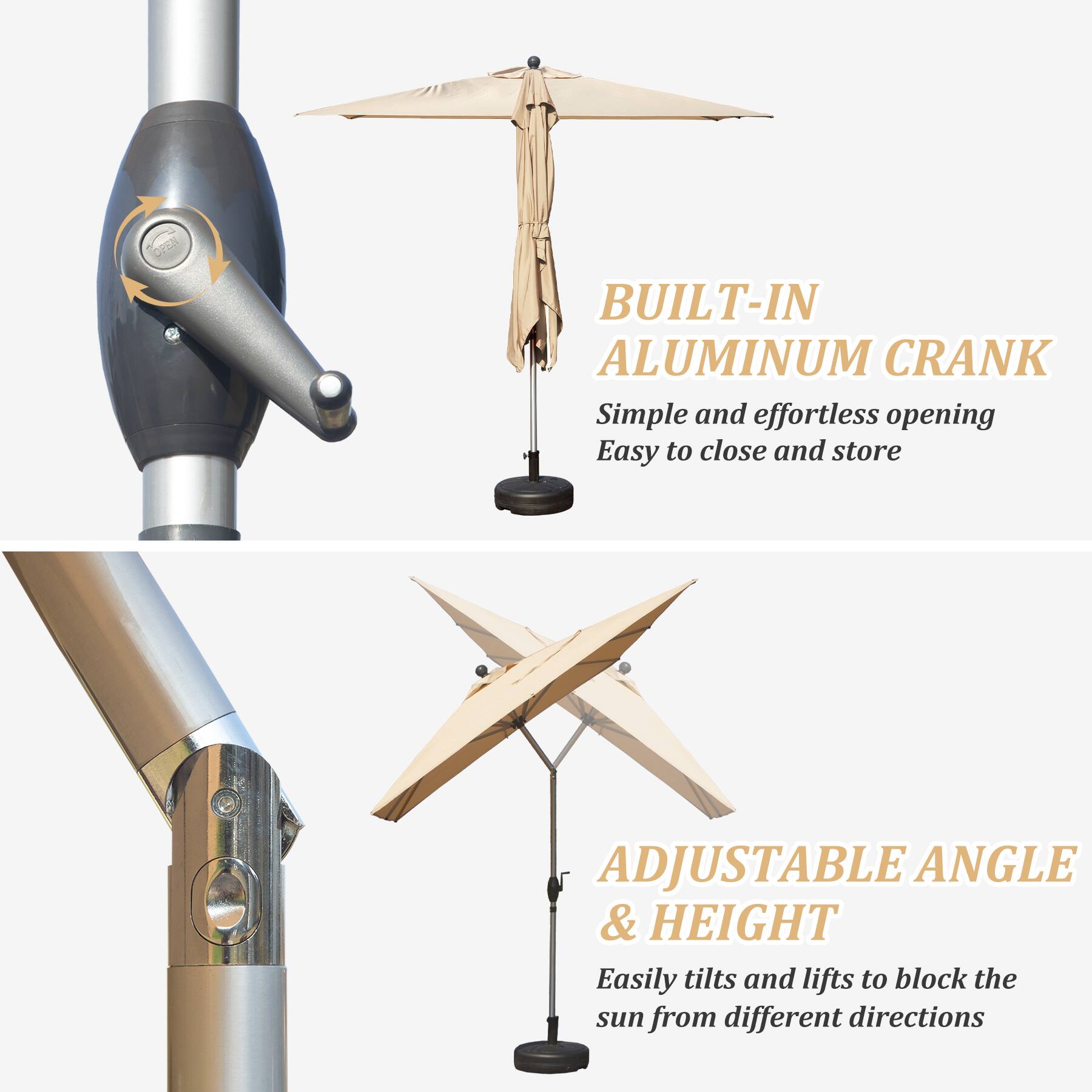 BUILT-IN ALUMINUM CRANK  
Simple and effortless opening  
Easy to close and store  

ADJUSTABLE ANGLE & HEIGHT  
Easily tilts and lifts to block the sun from different directions