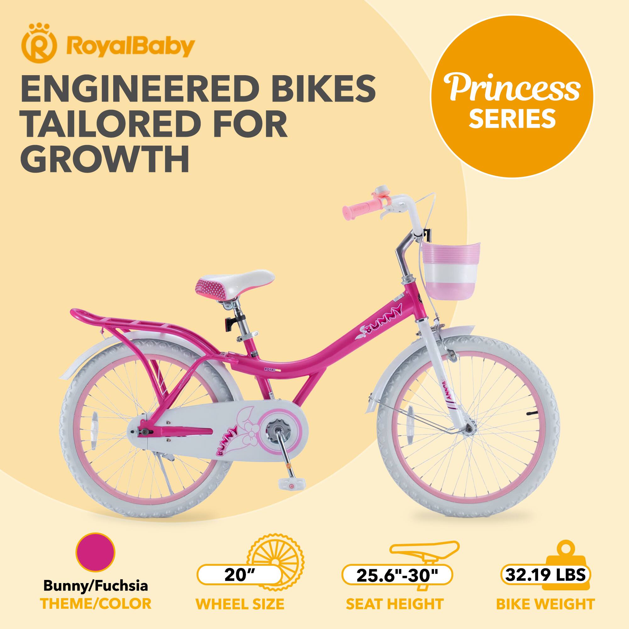 RoyalBaby ENGINEERED BIKES Princess SERIES GROWTH

Bunny/Fuchsia THEME/COLOR

20" WHEEL SIZE

25.6"-30" SEAT HEIGHT

32.19 LBS BIKE WEIGHT