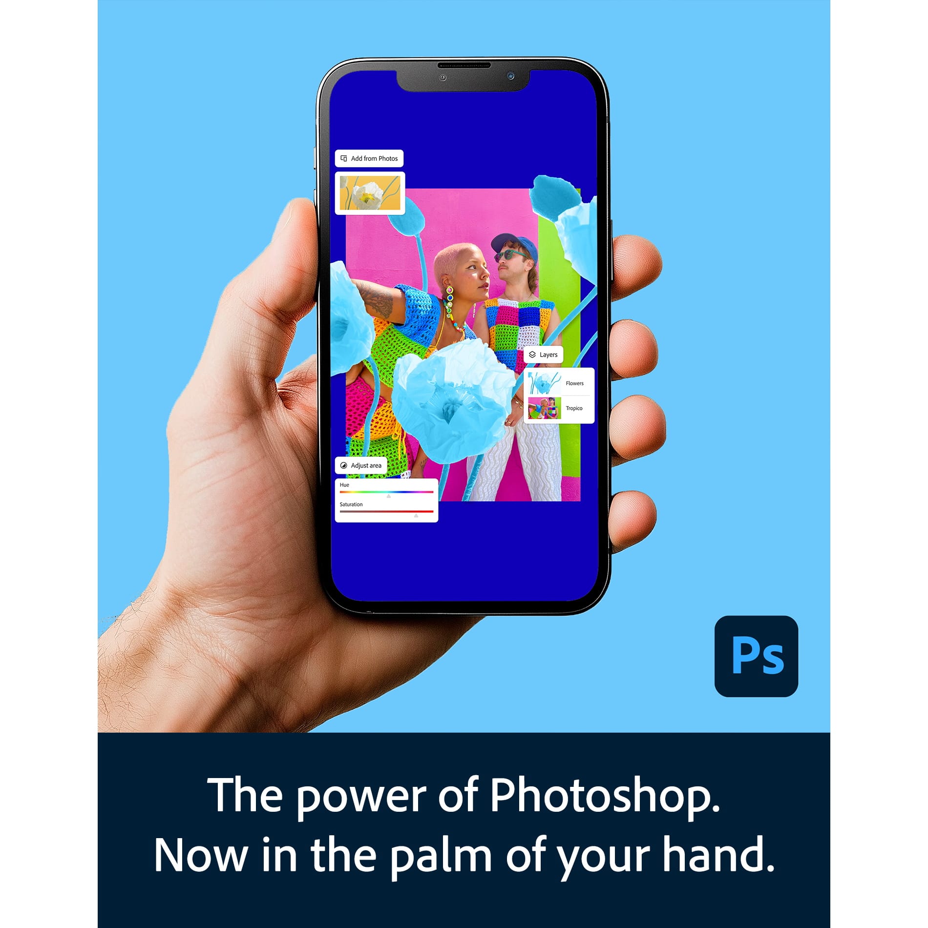 The power of Photoshop. Now in the palm of your hand.