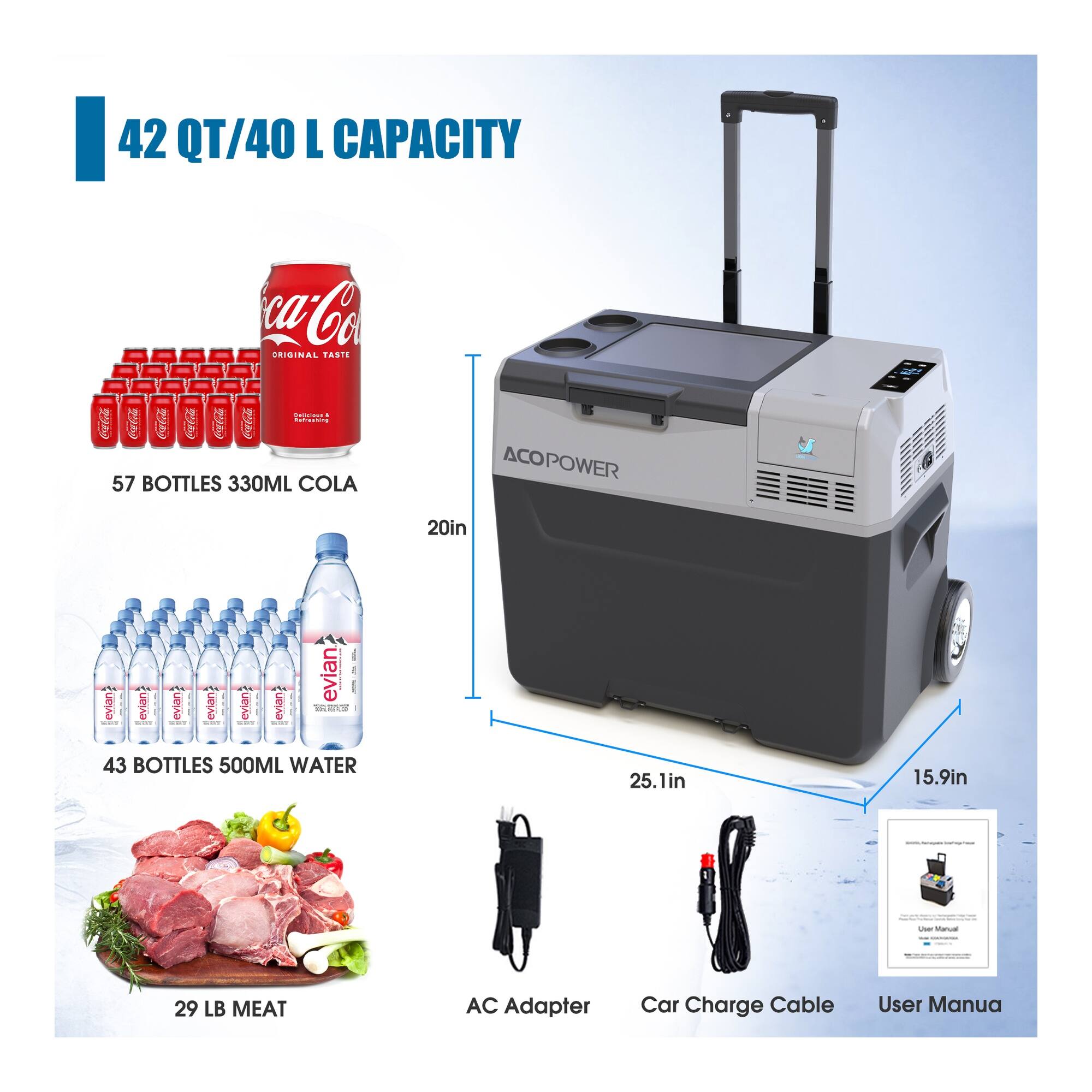 42 QT/40 L CAPACITY  
ca-Co DISINAL TASTE  
57 BOTTLES 330ML COLA  
43 BOTTLES 500ML WATER  
29 LB MEAT  
AC Adapter  
Car Charge Cable  
User Manual