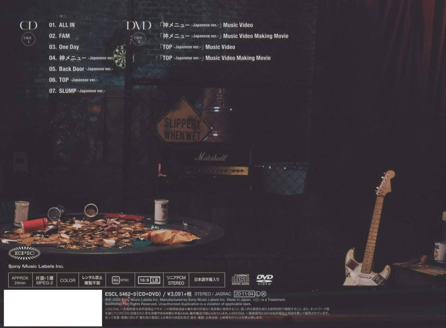 **CD**  
01. ALL IN  
02. FAM  
03. One Day  
04. 神メニュー - Japanese ver.  
05. Back Door - Japanese ver.  
06. TOP - Japanese ver.  
07. SLUMP - Japanese ver.  

**DVD**  
- 神メニュー - Japanese ver. - Music Video  
- 神メニュー - Japanese ver. - Music Video Making Movie  
- TOP - Japanese ver. - Music Video  
- TOP - Japanese ver. - Music Video Making Movie  

**Additional Information**  
- APPROX. 24min.  
- MPEG-2 NTSC 16:9  
- LB PCM STEREO  
- COMPACT disc DVD  
- @TAL - VIDEO ESCL 5462-3 (CD+DVD)  
- 3,091+ STEREO / JASRAC 20-11-04 L D  
- 2020 Sony Music Labels Inc.  
- Manufactured by Sony Music Labels Inc.  
- Made in Japan  
- WARNING: All Rights Reserved. Unauthorized duplication is a violation of applicable laws.  
