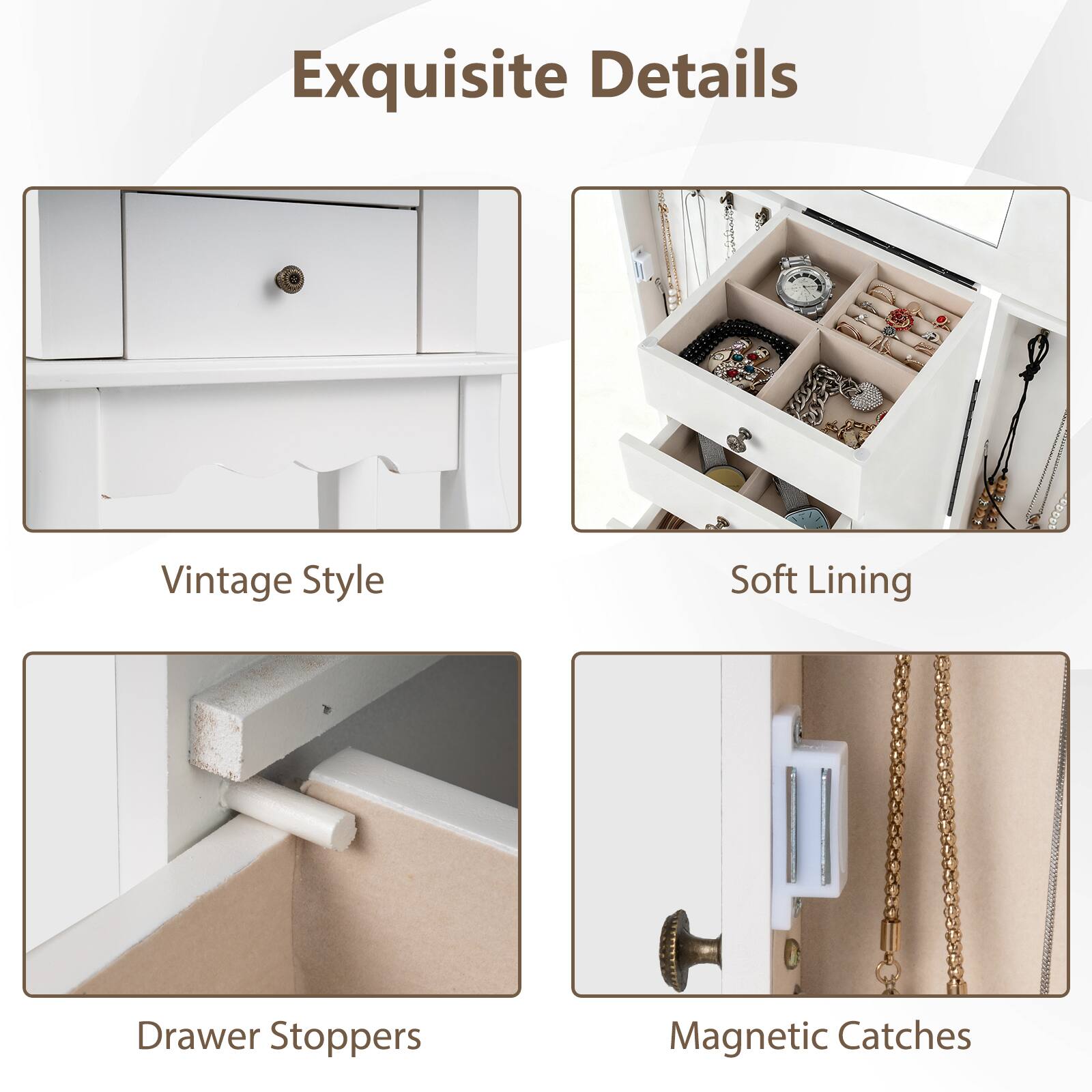Exquisite Details

- Vintage Style
- Soft Lining
- Drawer Stoppers
- Magnetic Catches
