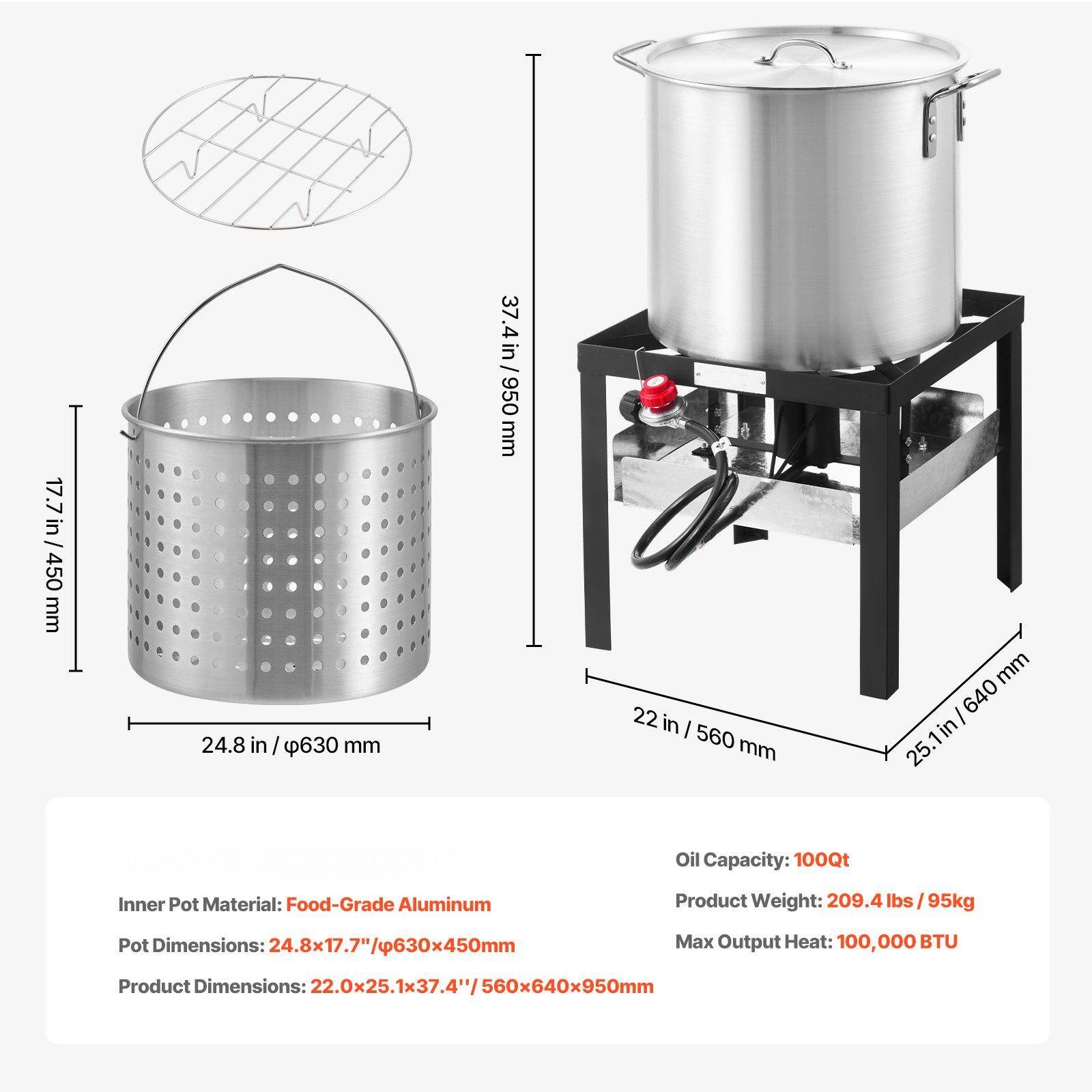 - **Inner Pot Material:** Food-Grade Aluminum
- **Pot Dimensions:** 24.8 in x 17.7 in / 630 mm x 450 mm
- **Product Dimensions:** 22.0 in x 25.1 in x 37.4 in / 560 mm x 640 mm x 950 mm
- **Oil Capacity:** 100 Qt
- **Product Weight:** 209.4 lbs / 95 kg
- **Max Output Heat:** 100,000 BTU