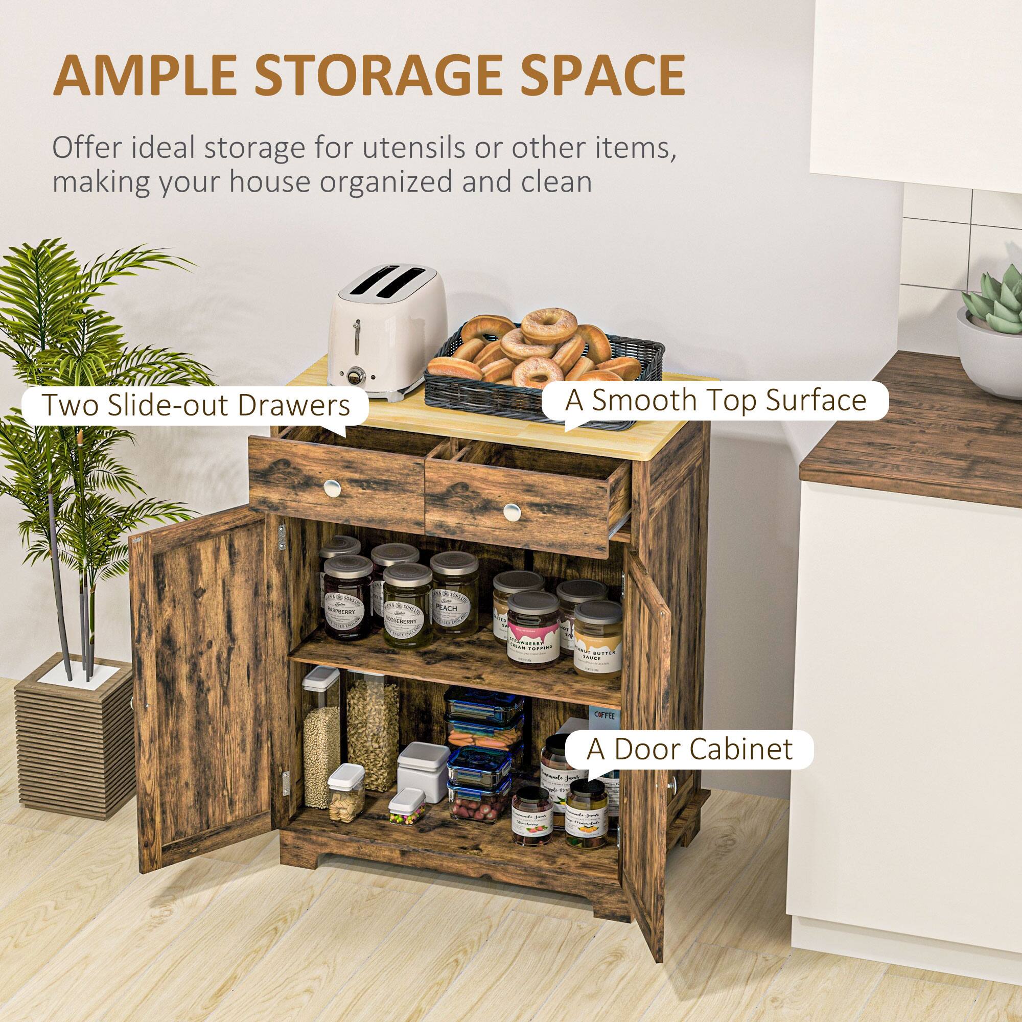 **AMPLE STORAGE SPACE**

Offer ideal storage for utensils or other items, making your house organized and clean

- Two Slide-out Drawers
- A Smooth Top Surface
- A Door Cabinet
