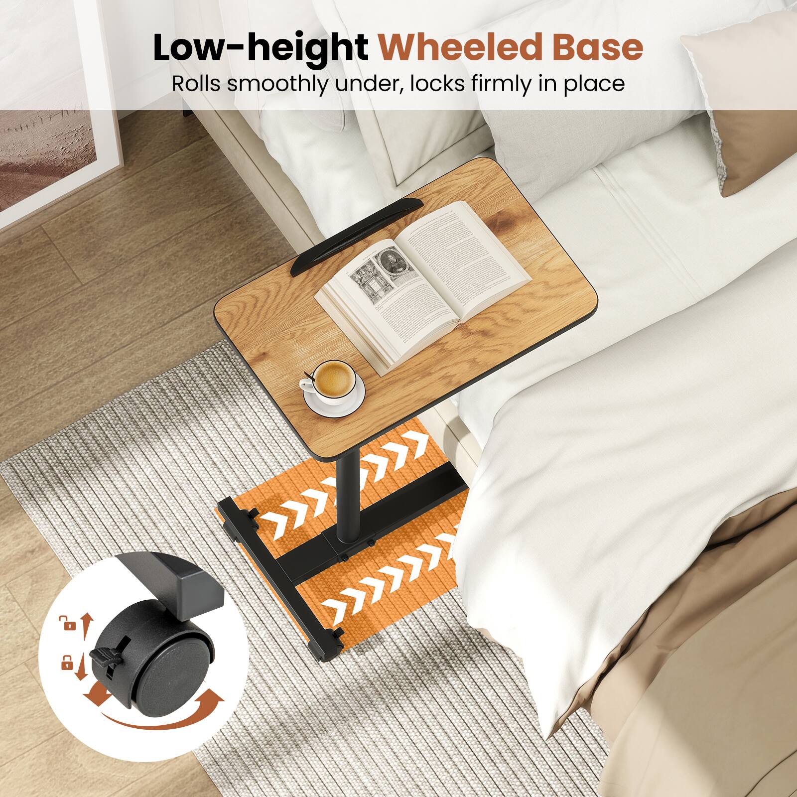 Low-height Wheeled Base  
Rolls smoothly under, locks firmly in place