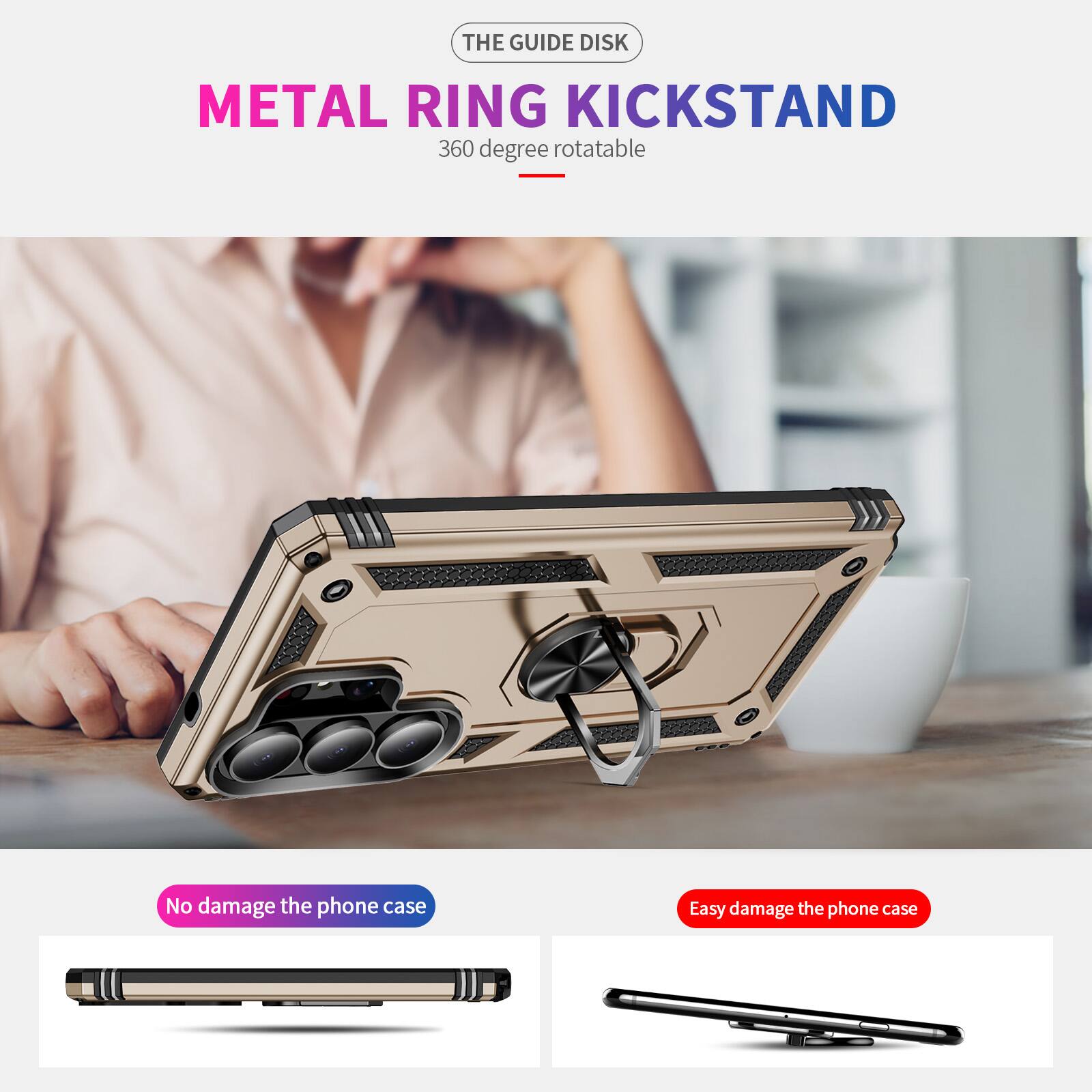 THE GUIDE DISK  
METAL RING KICKSTAND  
360 degree rotatable  

No damage the phone case  
Easy damage the phone case