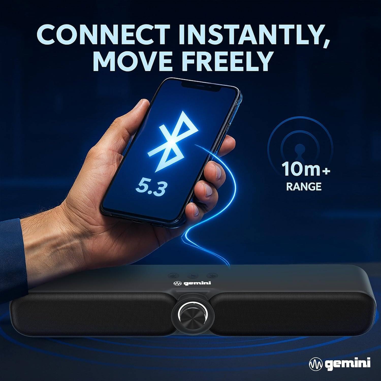 CONNECT INSTANTLY, MOVE FREELY

5.3

10m+ RANGE

M gemini

MW gemini