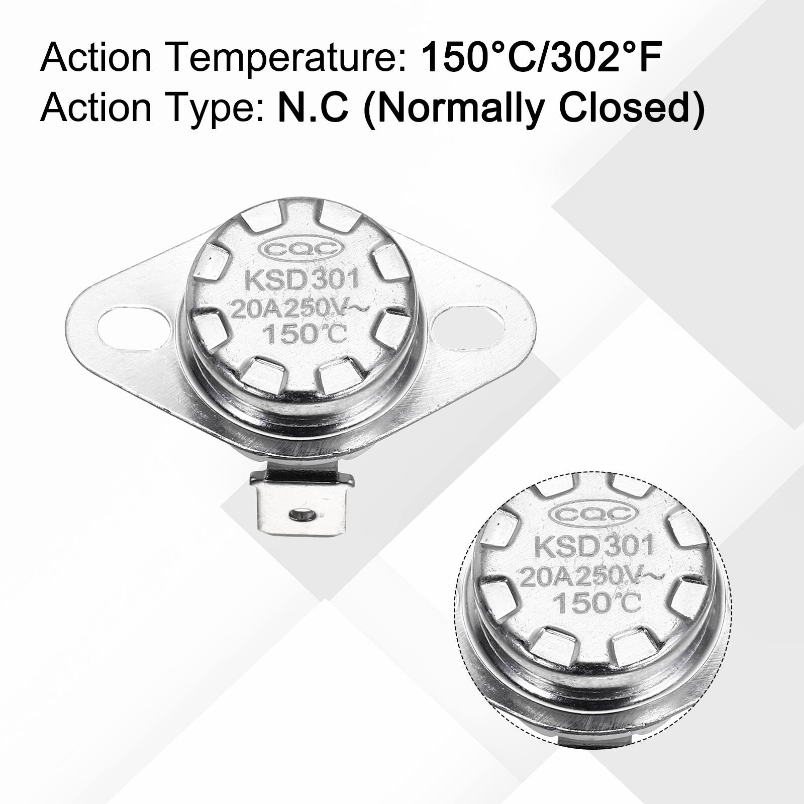 Action Temperature: 150°C/302°F  
Action Type: N.C (Normally Closed)  
CQC KSD301 20A250V 150°C