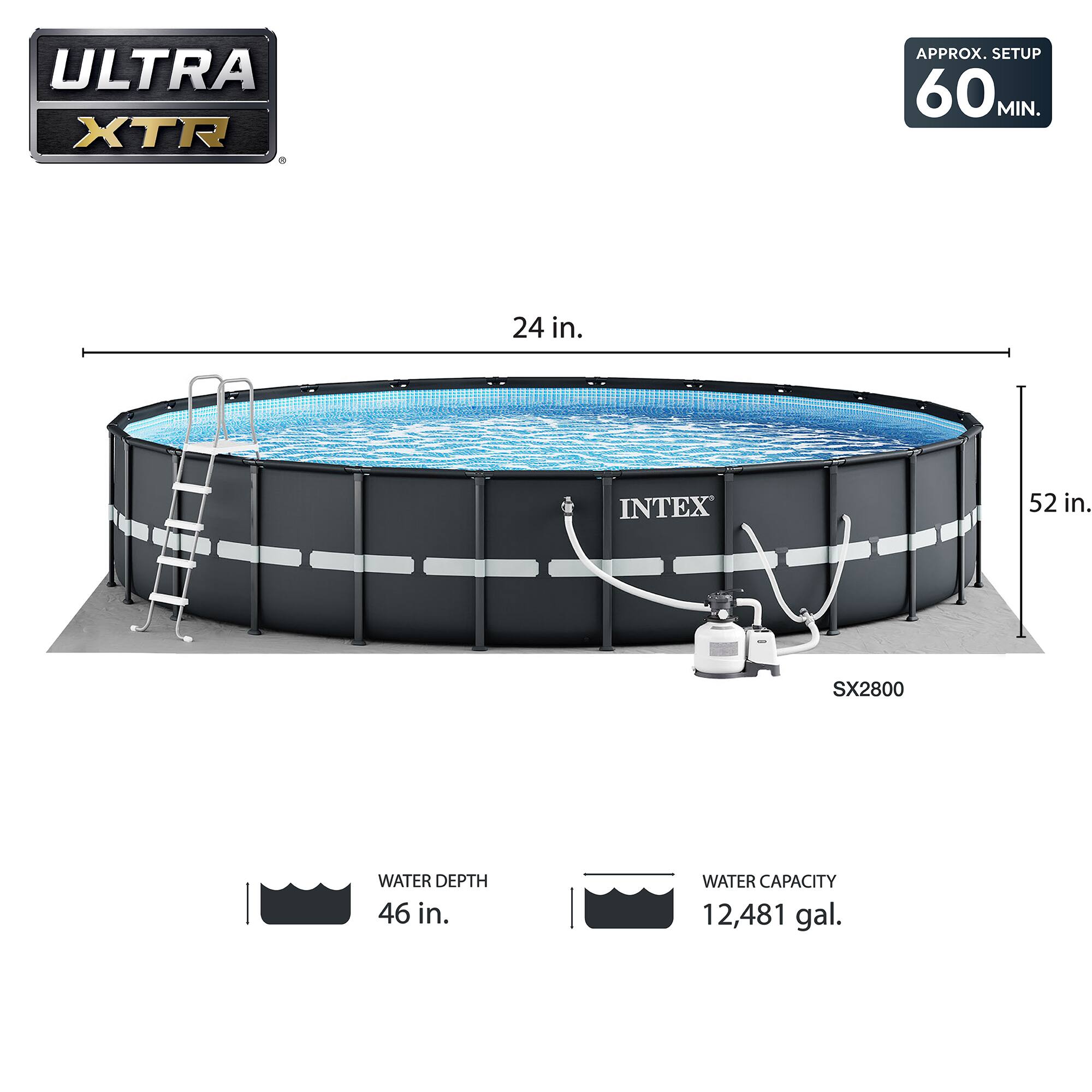 ULTRA XTR  
APPROX. SETUP 60 MIN.  
24 in.  
52 in.  
WATER DEPTH 46 in.  
WATER CAPACITY 12,481 gal.