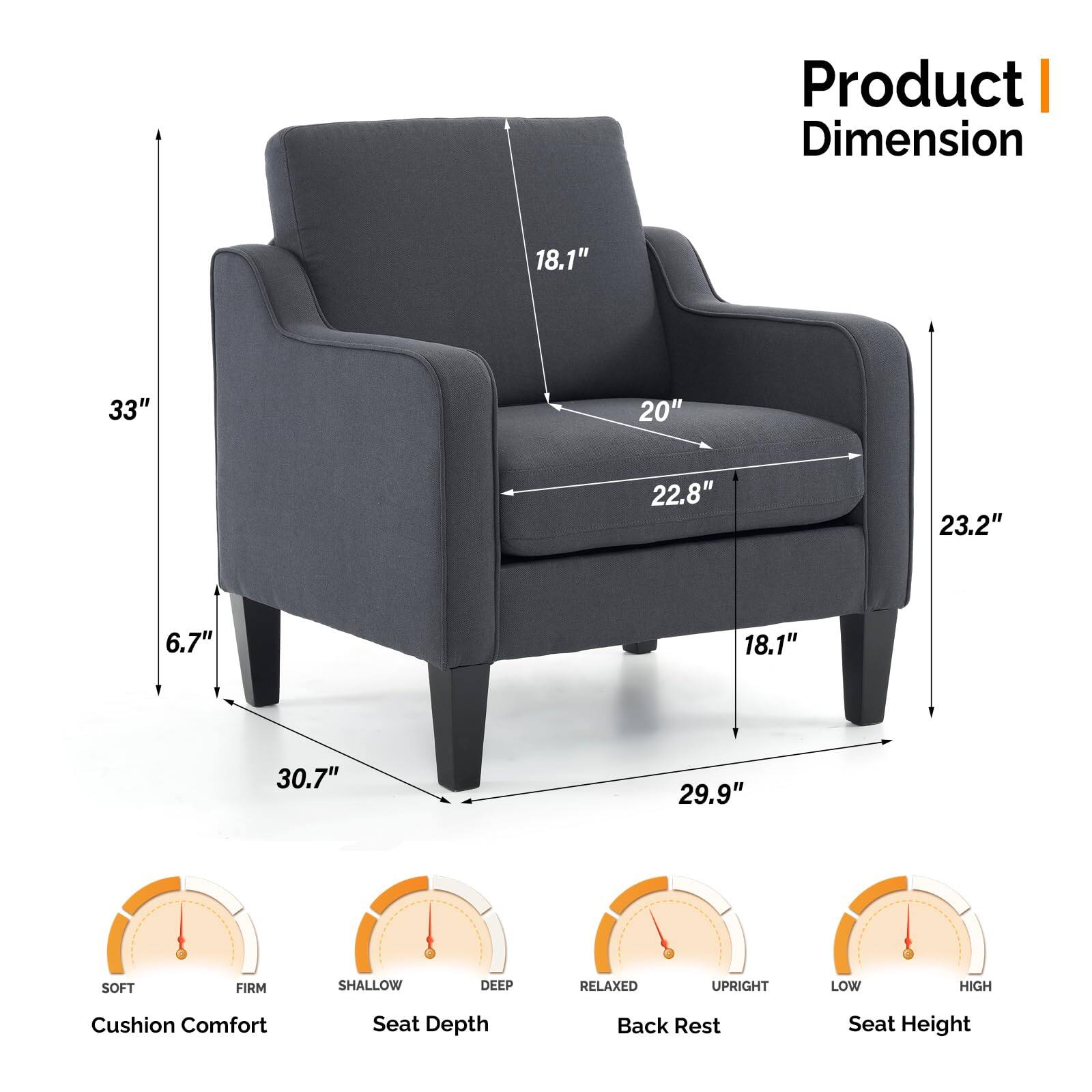 Product I Dimension

- Width: 33"
- Depth: 30.7"
- Height: 33"
- Seat Height: 18.1"
- Seat Depth: 22.8"
- Back Rest Height: 23.2"
- Armrest Height: 20"
- Cushion Comfort: Soft to Firm
- Seat Depth: Shallow to Deep
- Back Rest: Relaxed to Upright
- Seat Height: Low to High