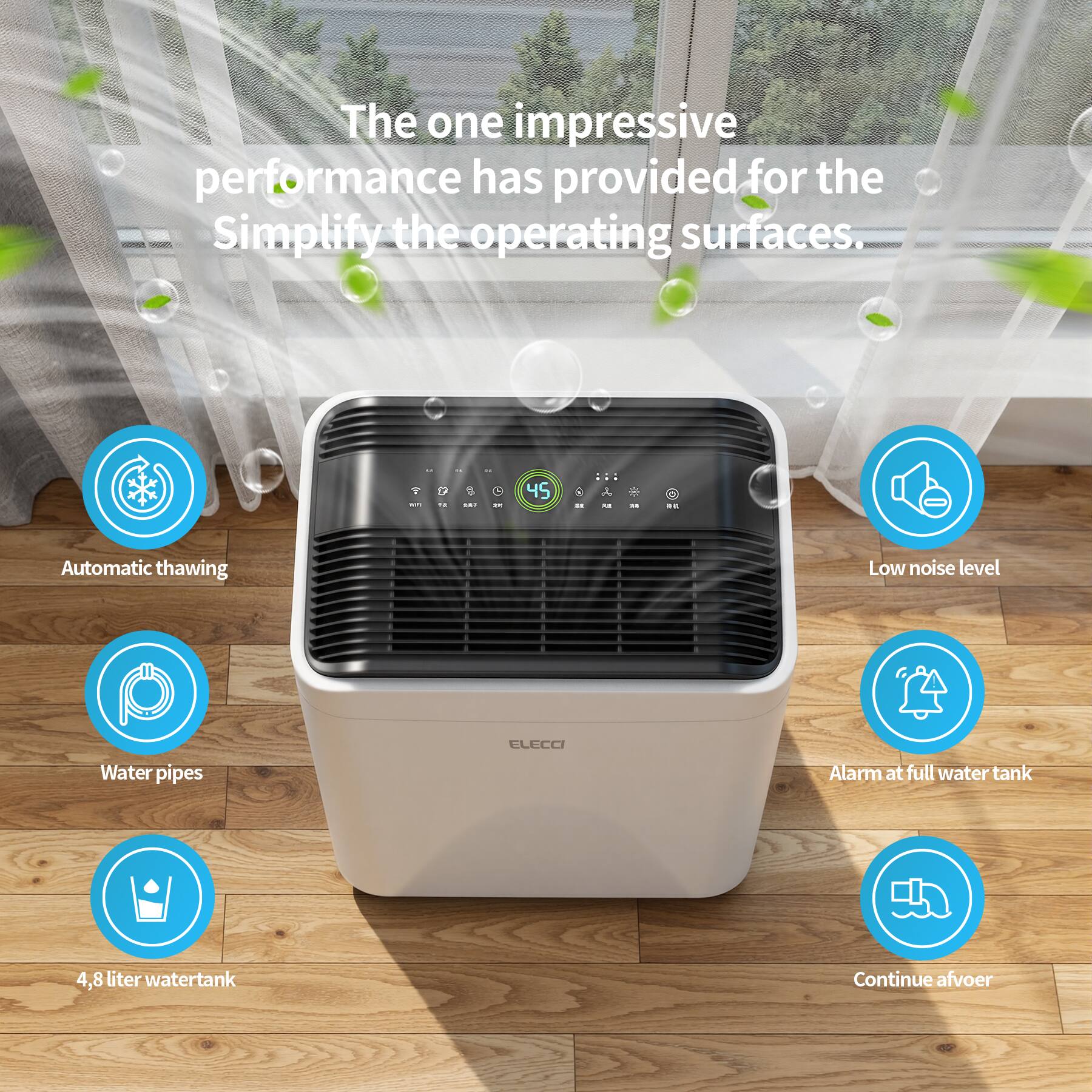 The one impressive performance has provided for the Simplify the operating surfaces.

- Automatic thawing
- Low noise level
- Water pipes
- ELECCI
- Alarm at full water tank
- 4,8 liter watertank
- Continue afvoer