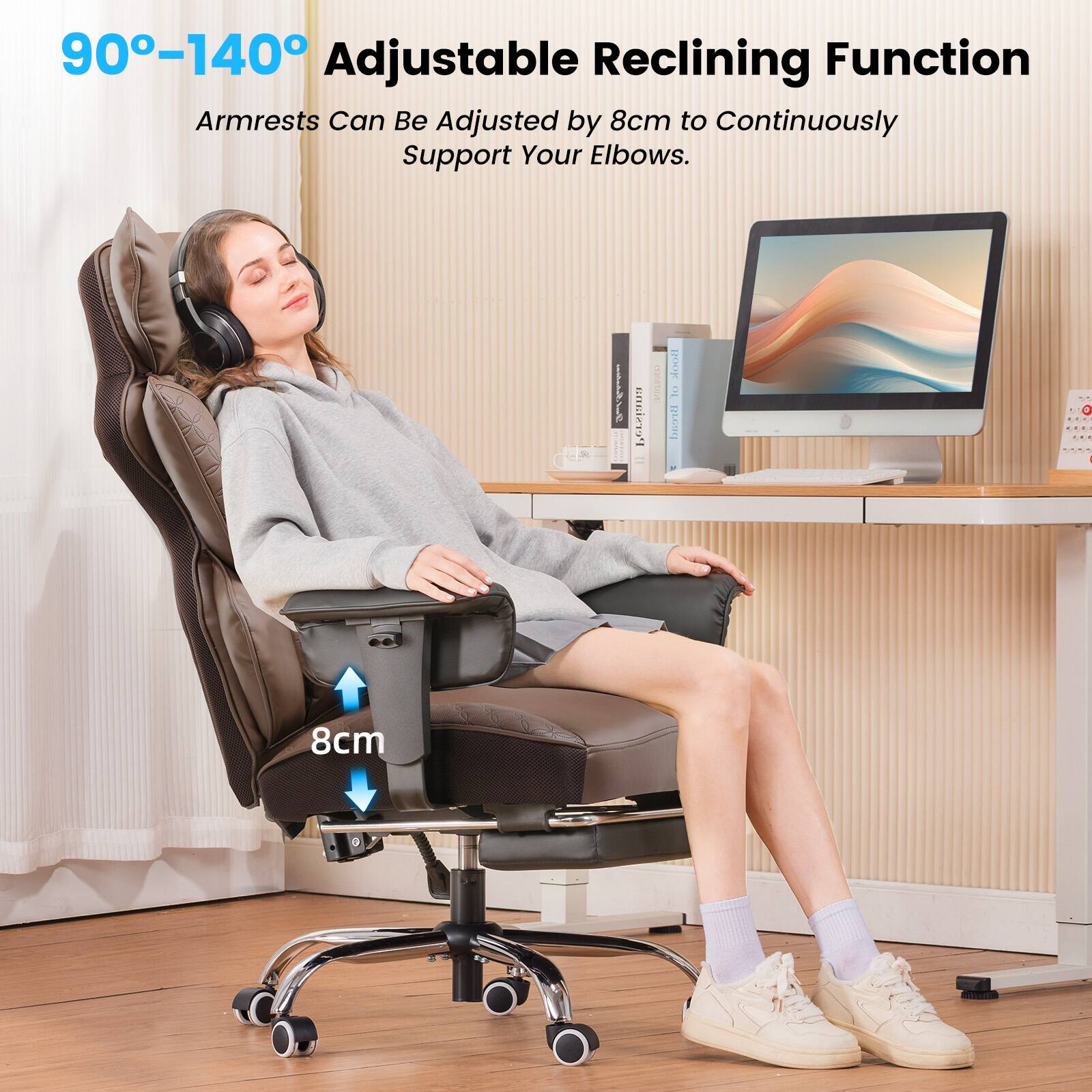 90-140 Adjustable Reclining Function Armrests Can Be Adjusted by 8cm to Continuously Support Your Elbows.