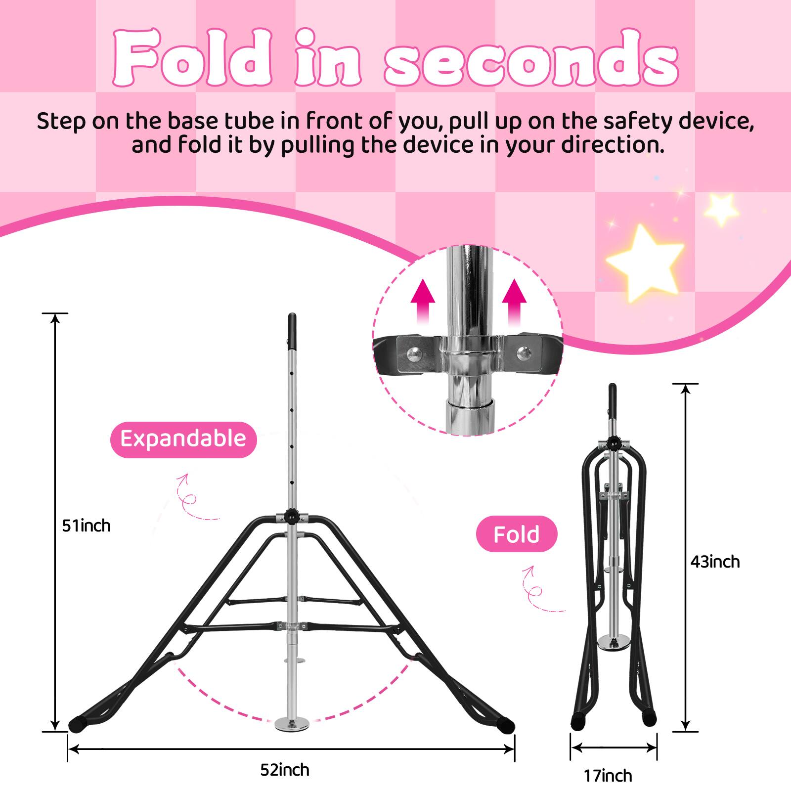 Fold in seconds

Step on the base tube in front of you, pull up on the safety device, and fold it by pulling the device in your direction.

Expandable  
51inch  
Fold  
43inch  
52inch  
17inch